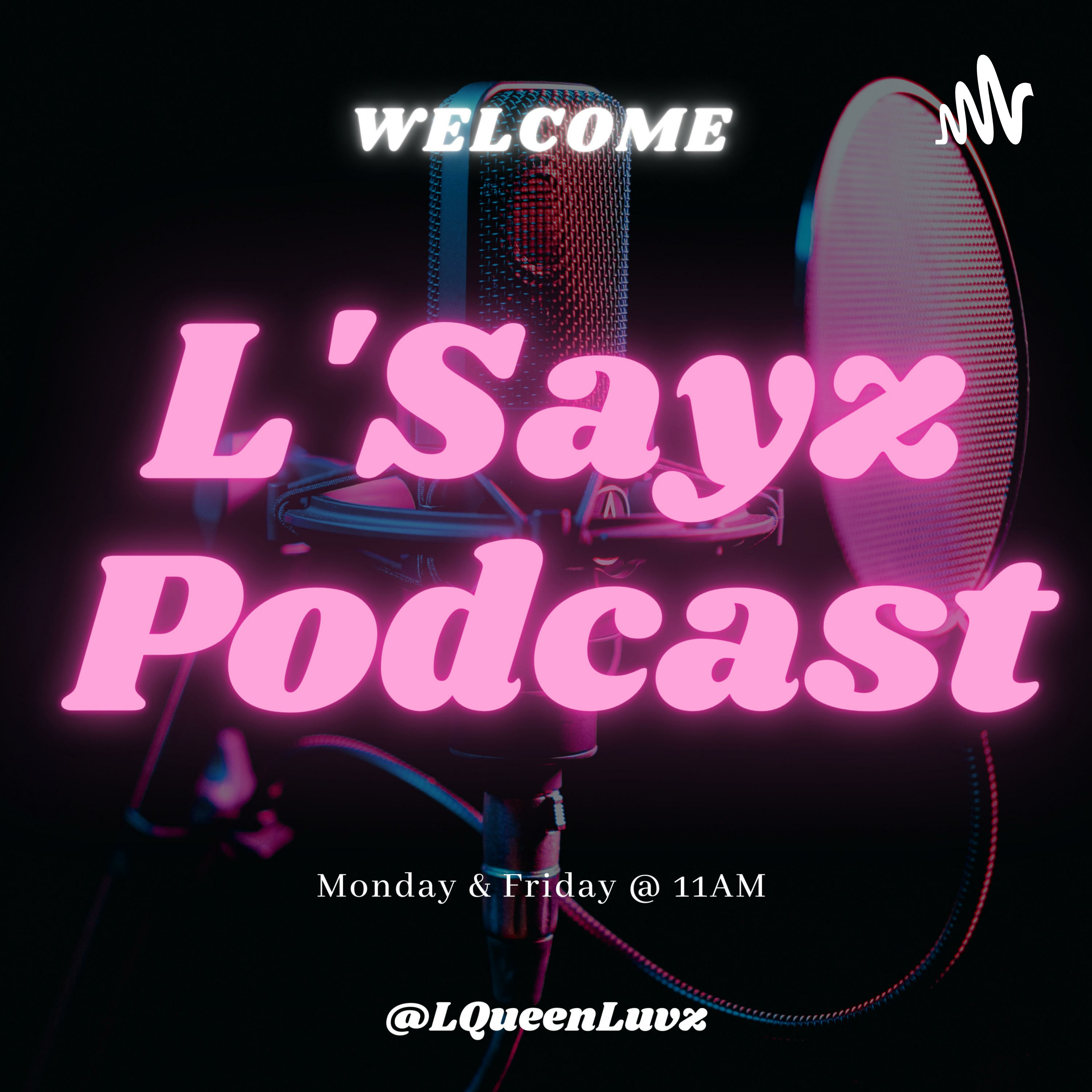 L\'Sayz Podcast