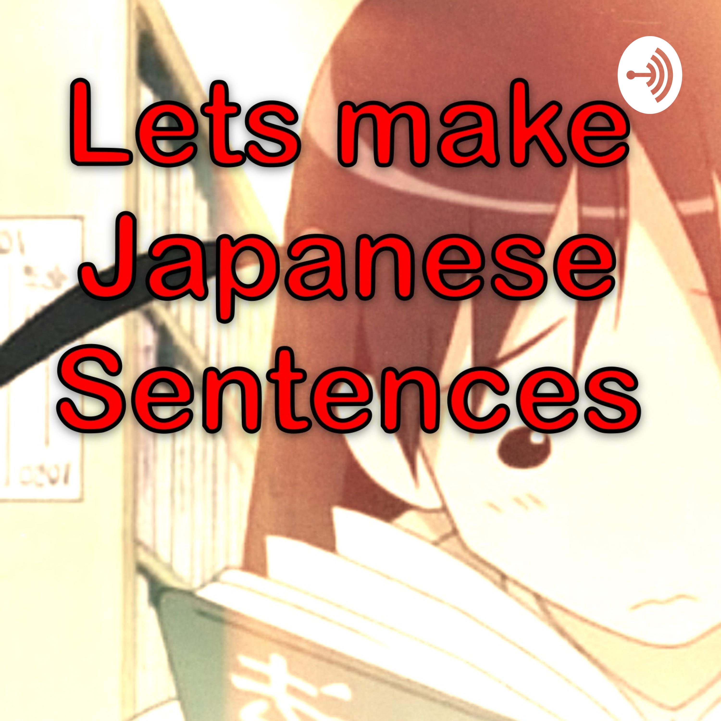 Let’s make Japanese Sentences