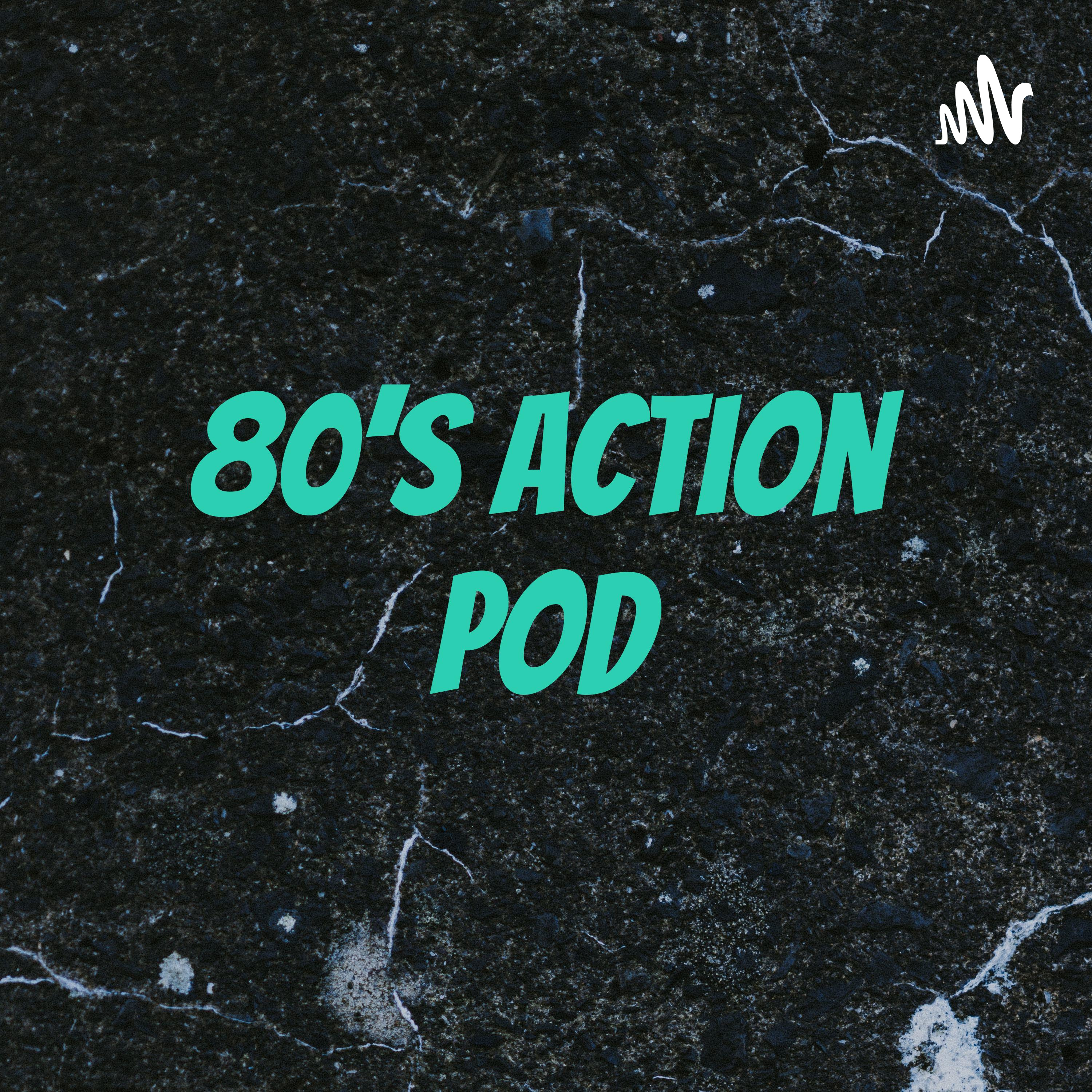 80's Action Pod