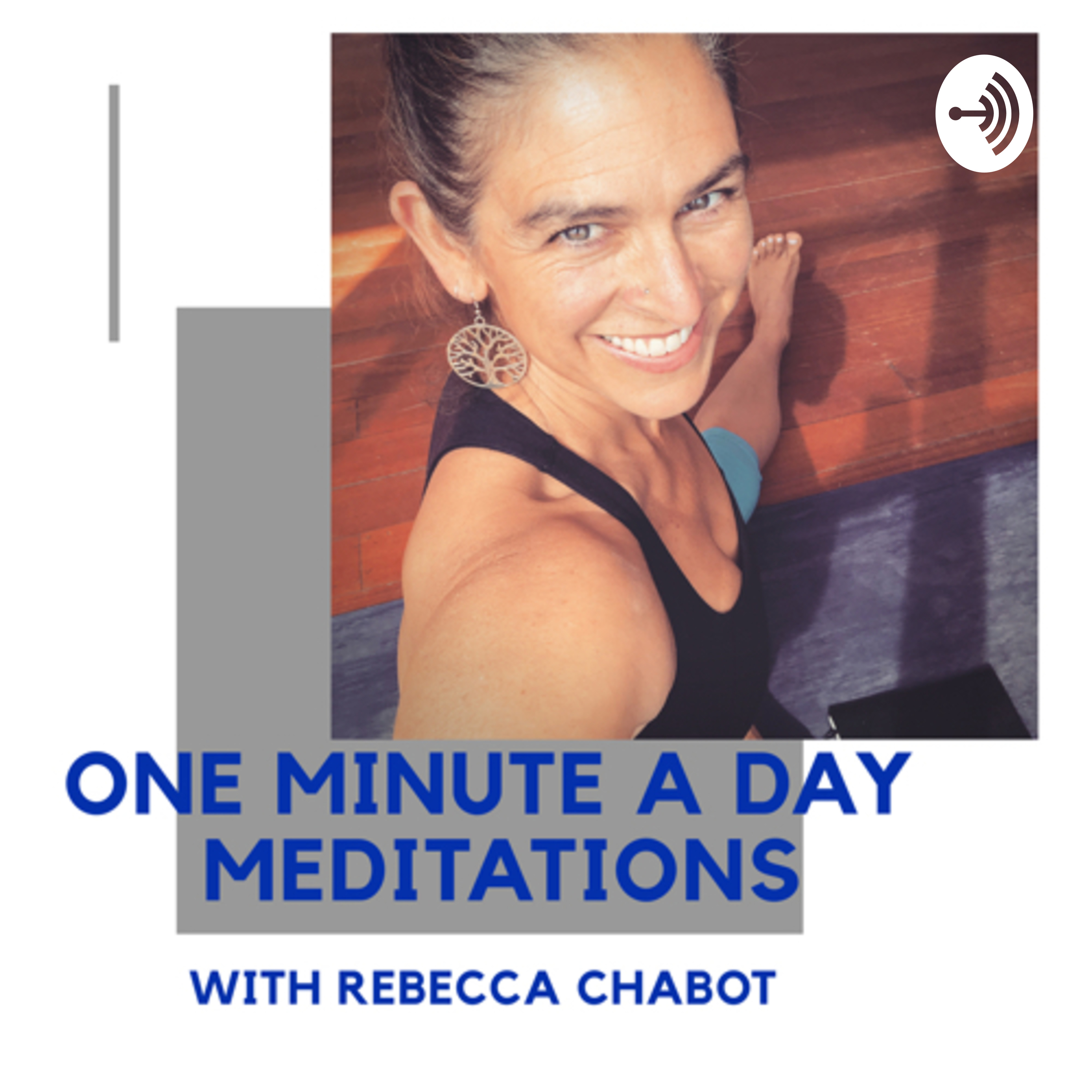 One Minute A Day Meditations with Rebecca Chabot