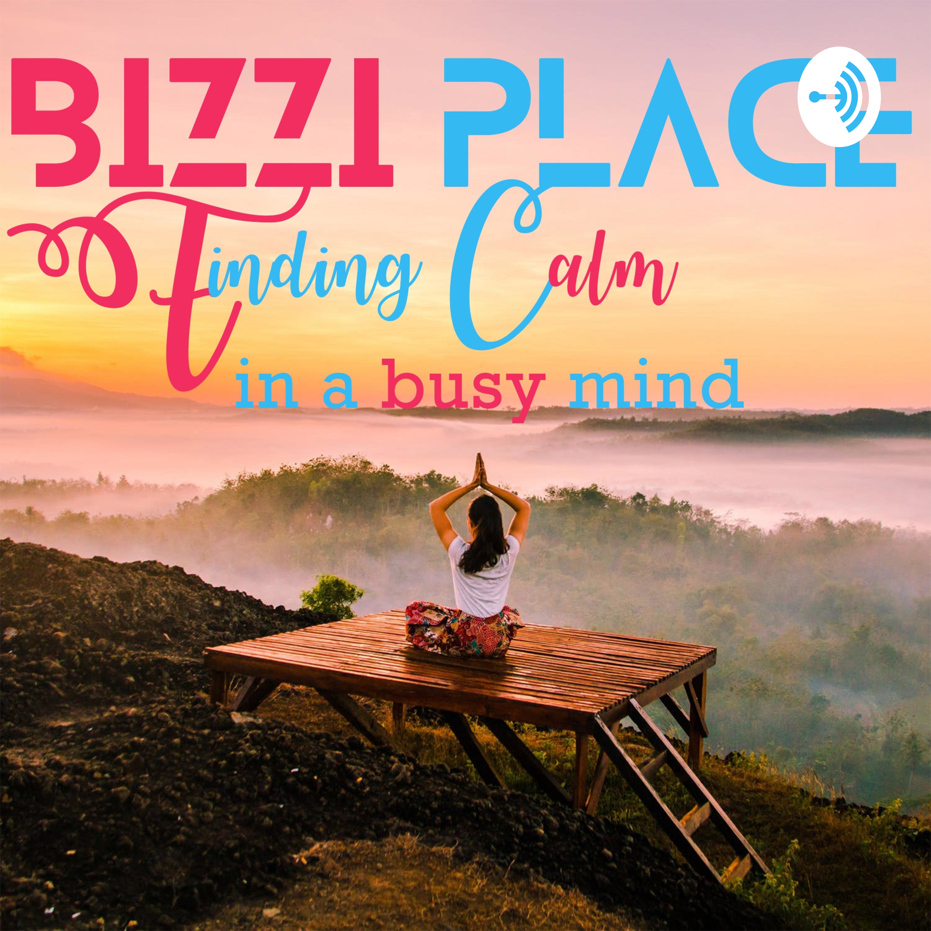 Bizzi_Place - Finding Calm in a Busy Mind