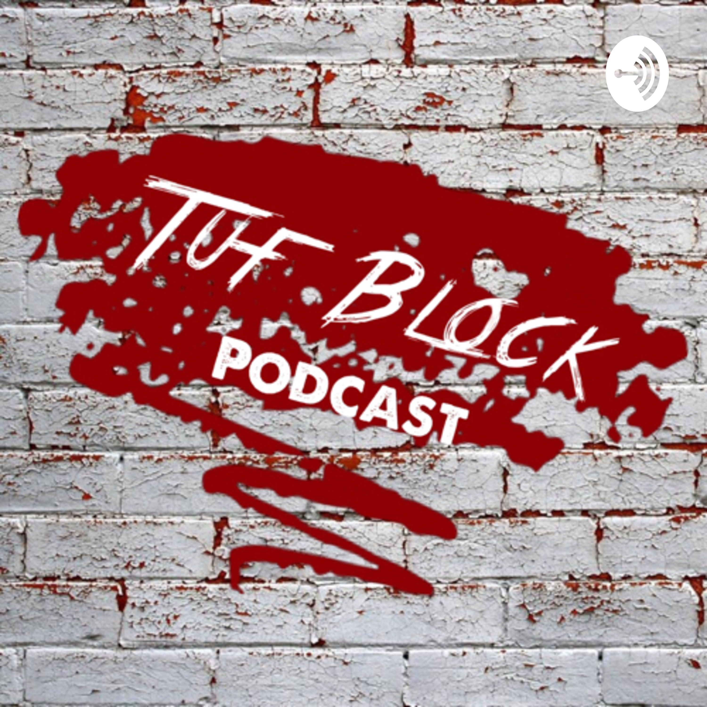 Tuf’ Block Podcast