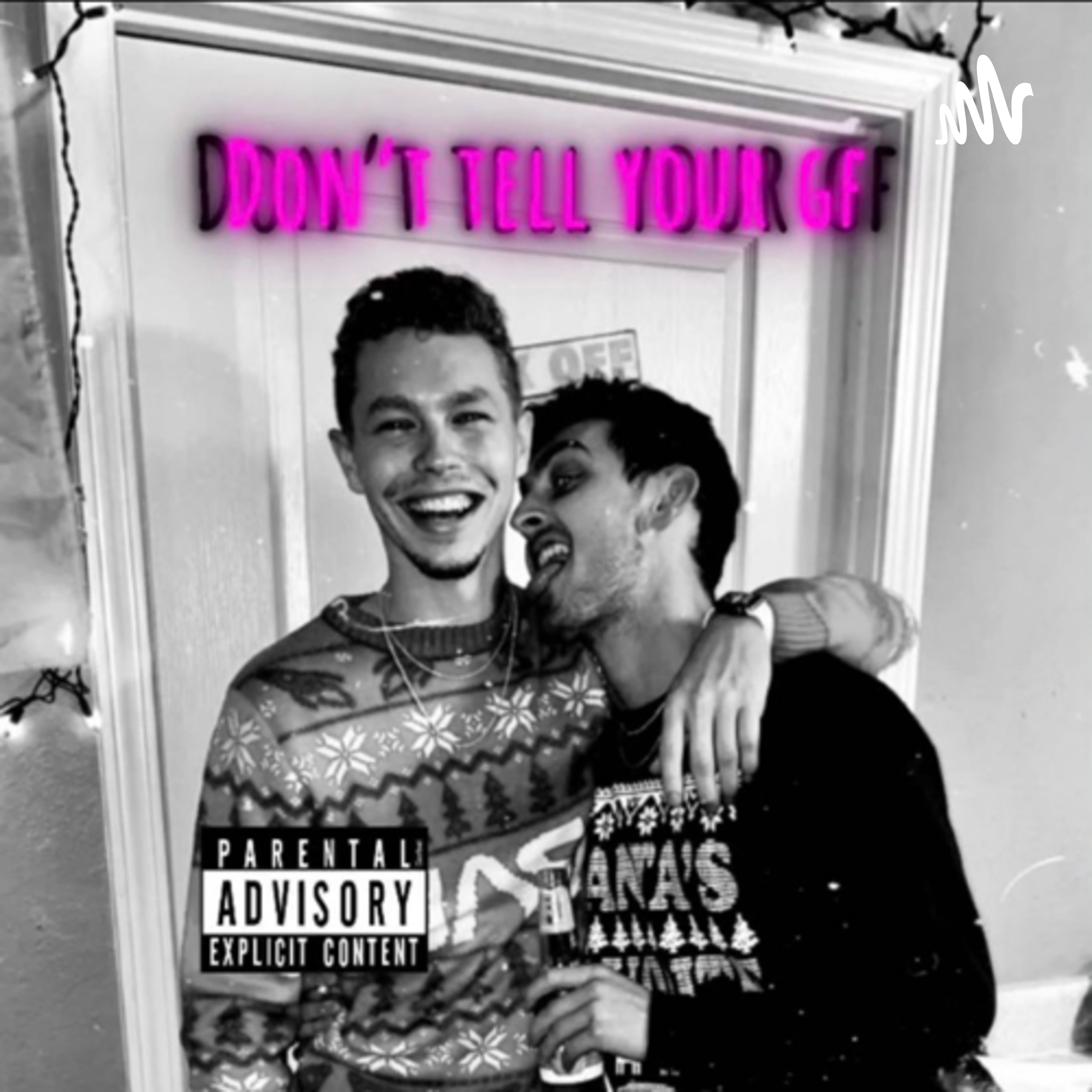 DONT TELL YOUR GF podcast artwork