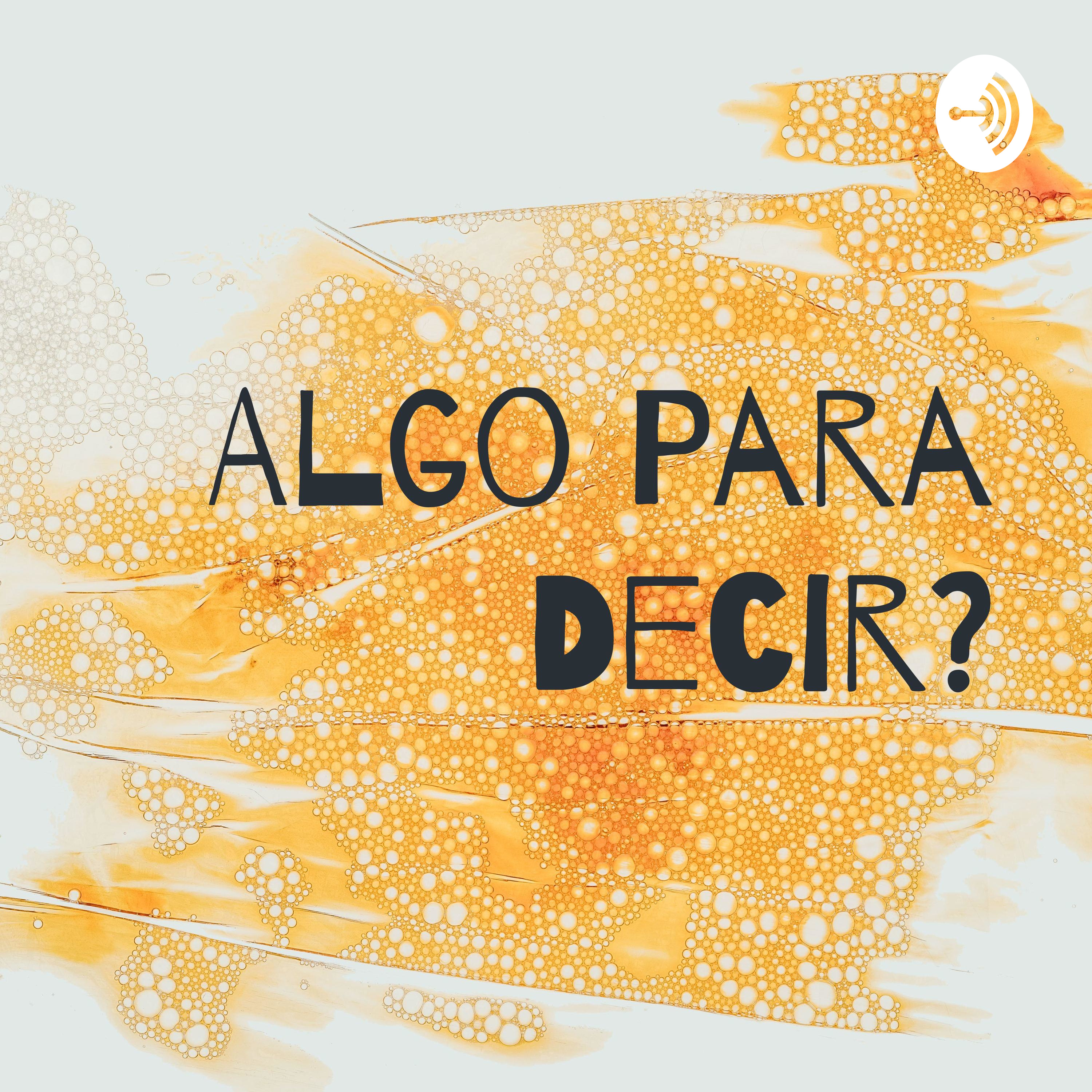 Algo Para Decir?