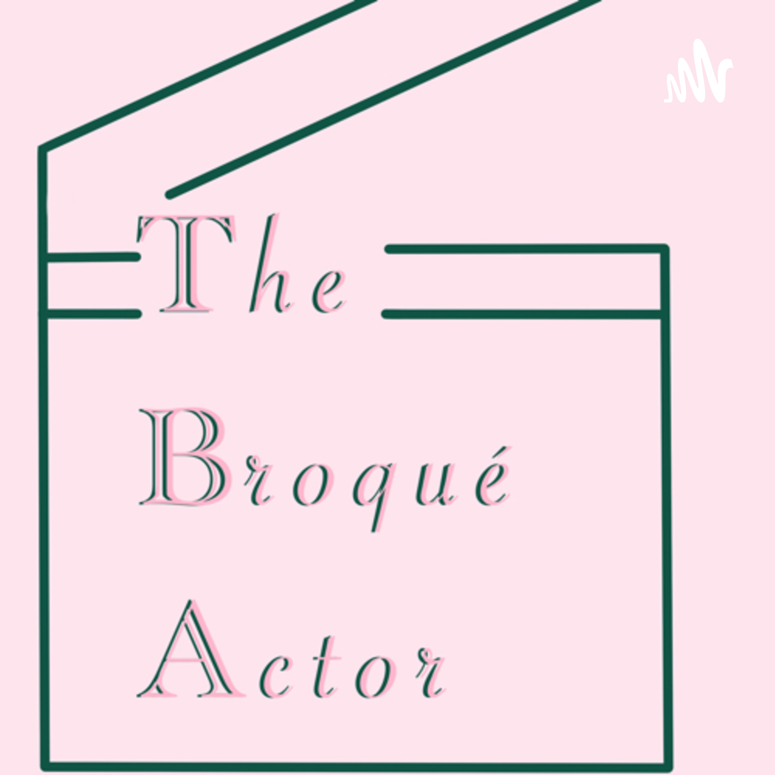 Logo of the podcast The Broqué Actor Podcast Podcast The Broqué Actor Podcast