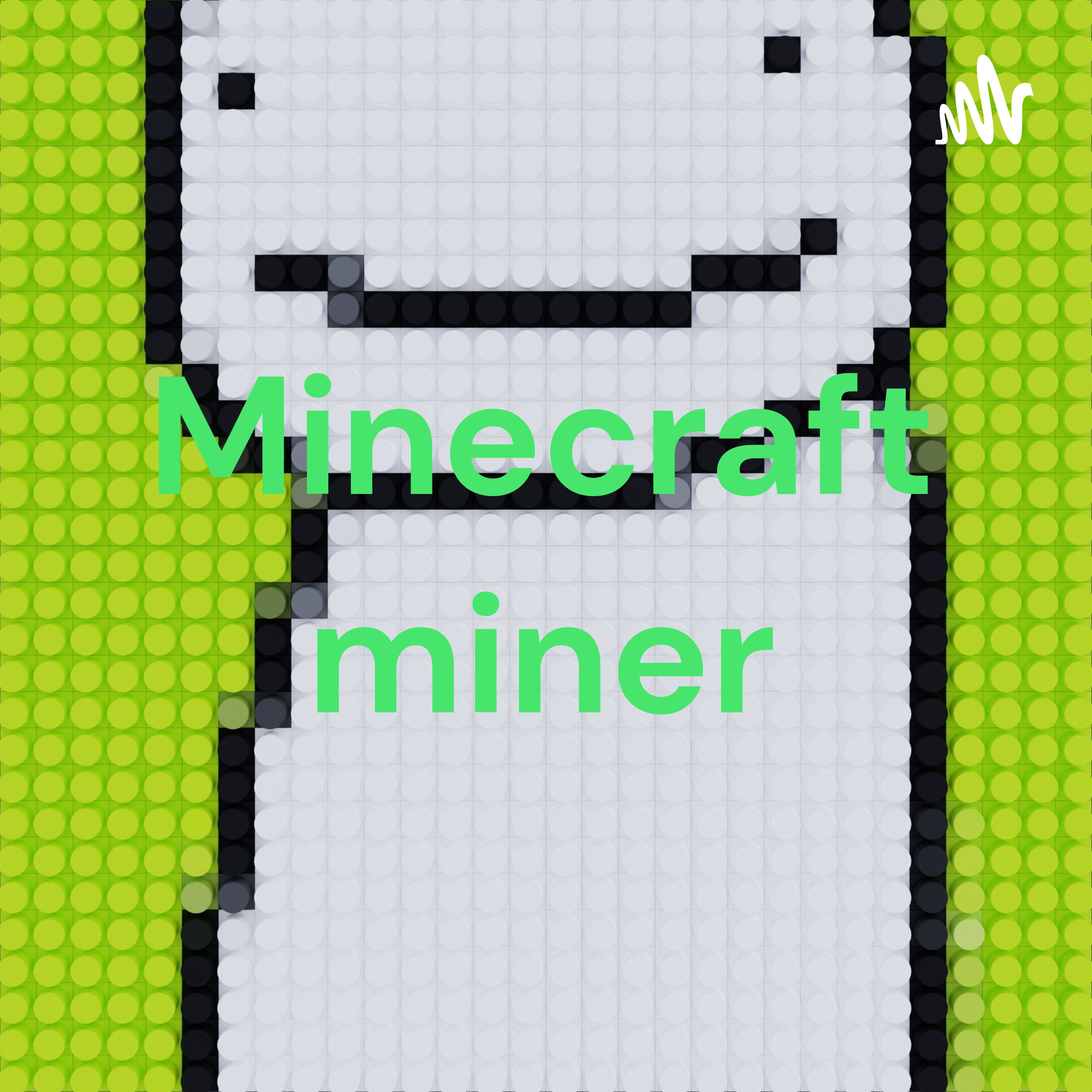 Minecraft miner®️