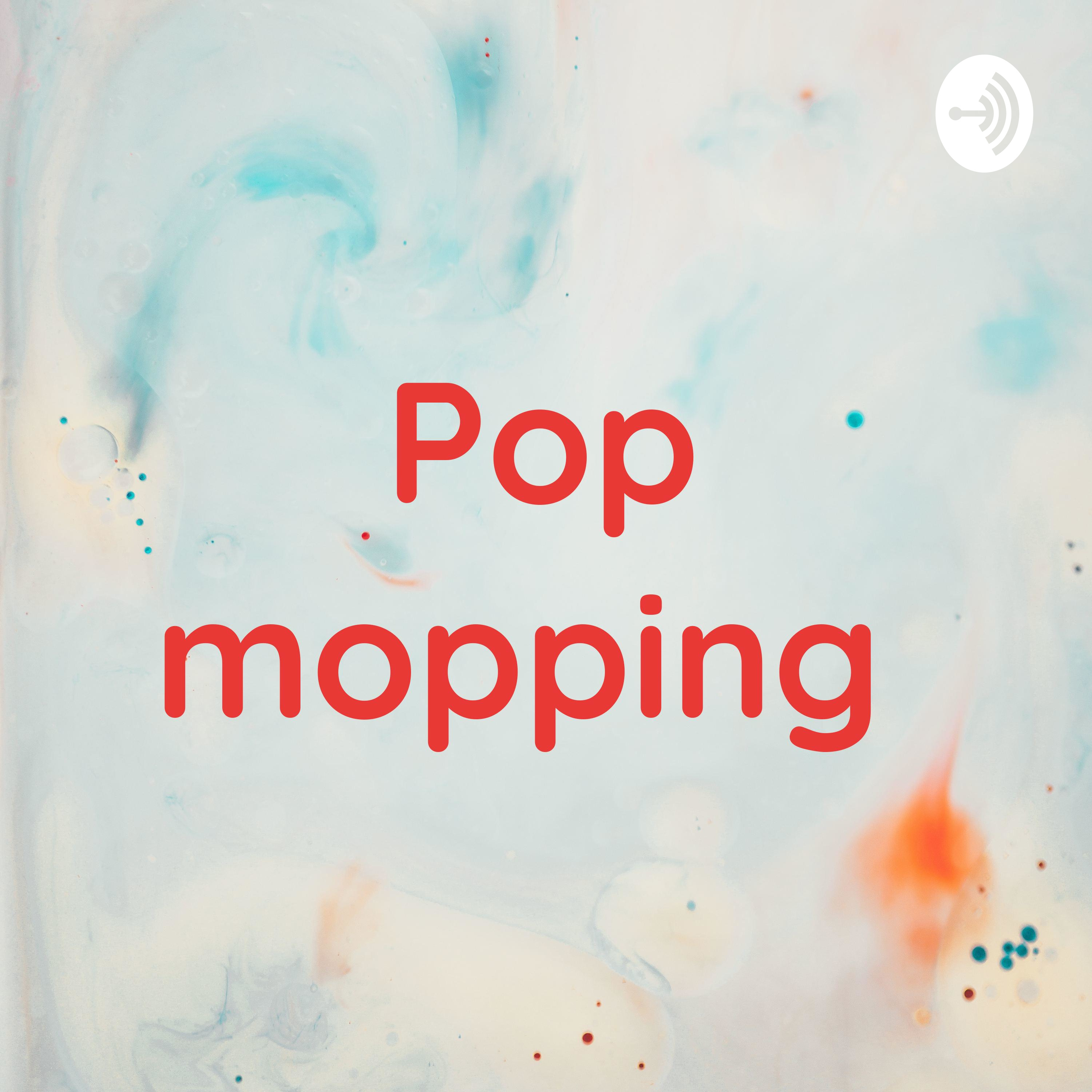 Pop mopping 🥇 podcast artwork