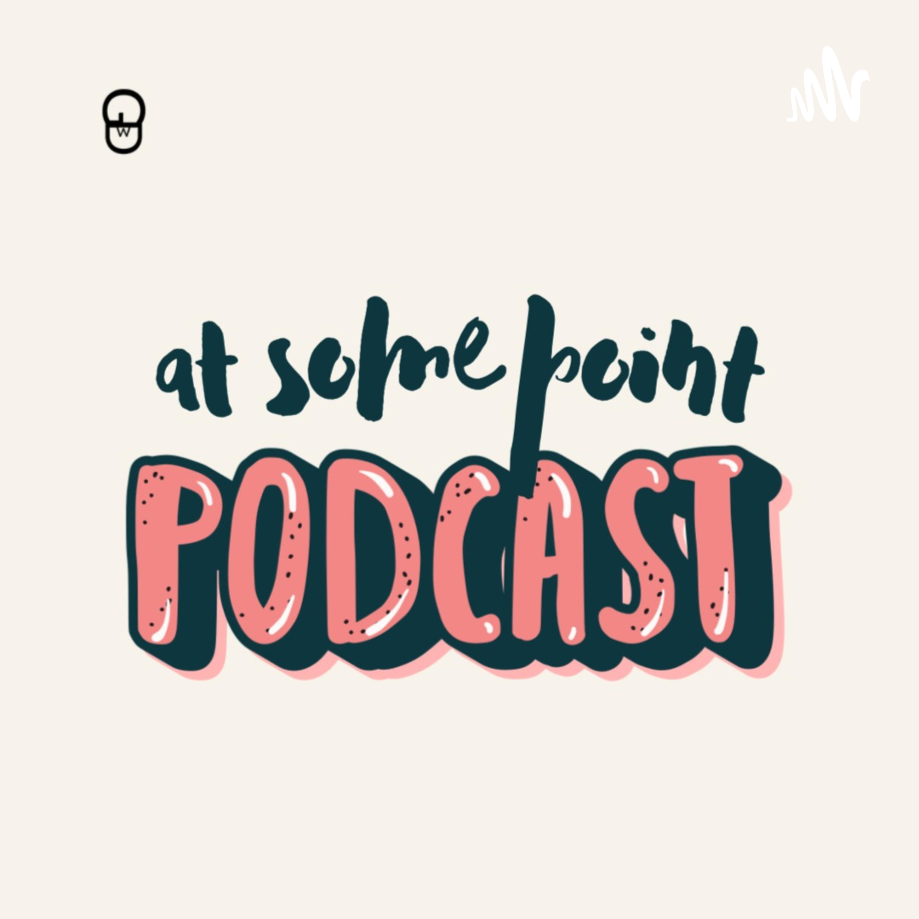 At Some Point Podcast podcast artwork