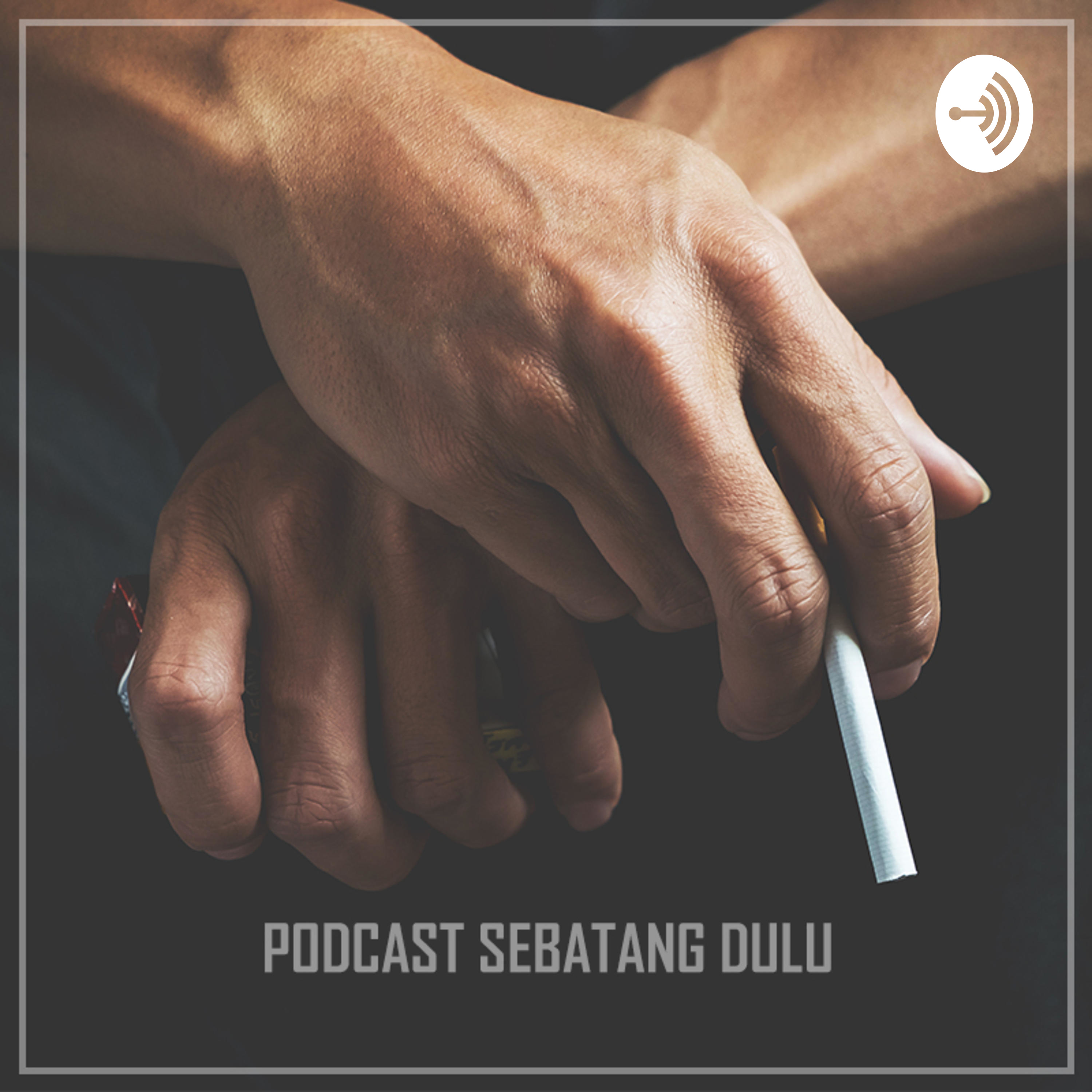 PODCAST SEBATANG DULU podcast artwork