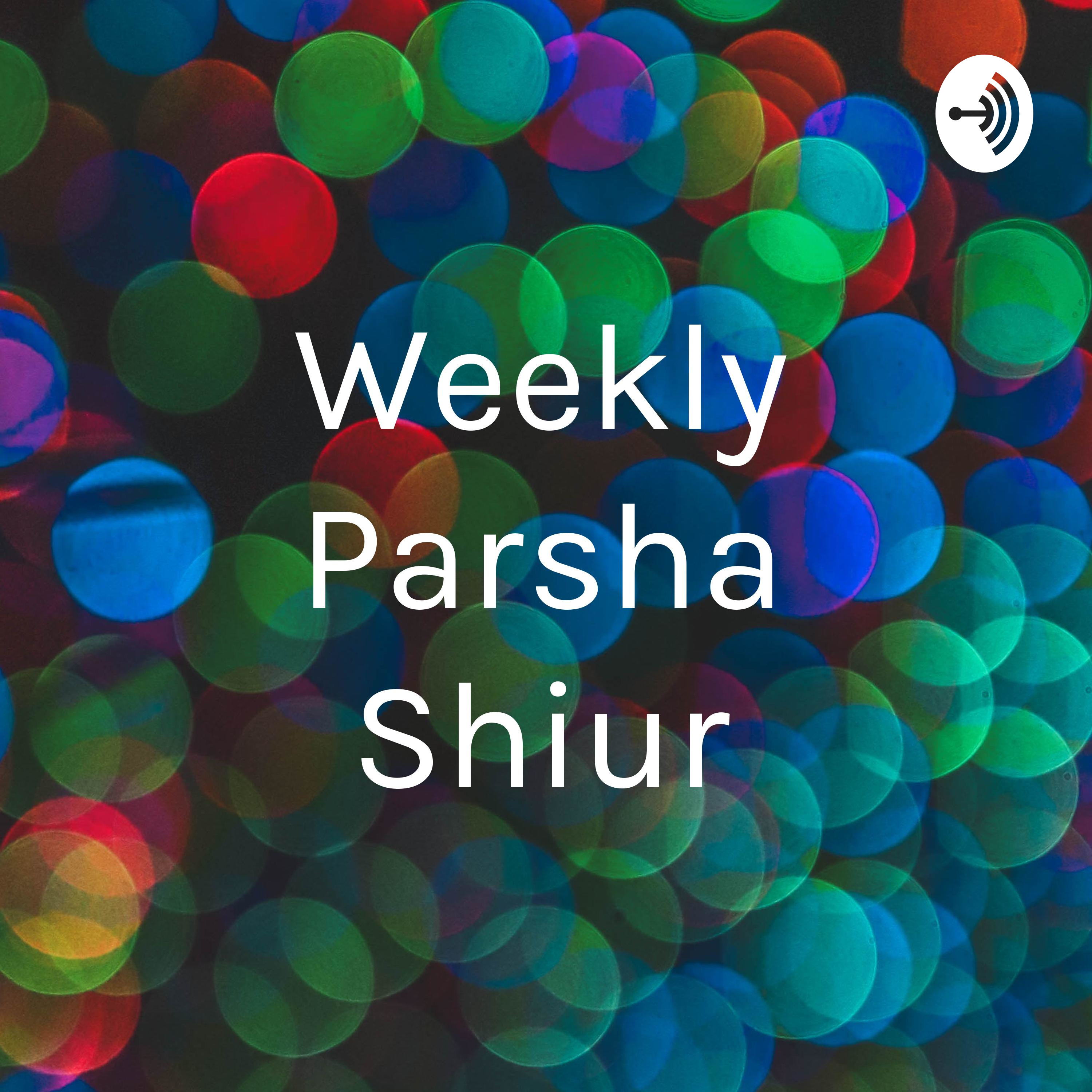 Weekly Parsha Shiur