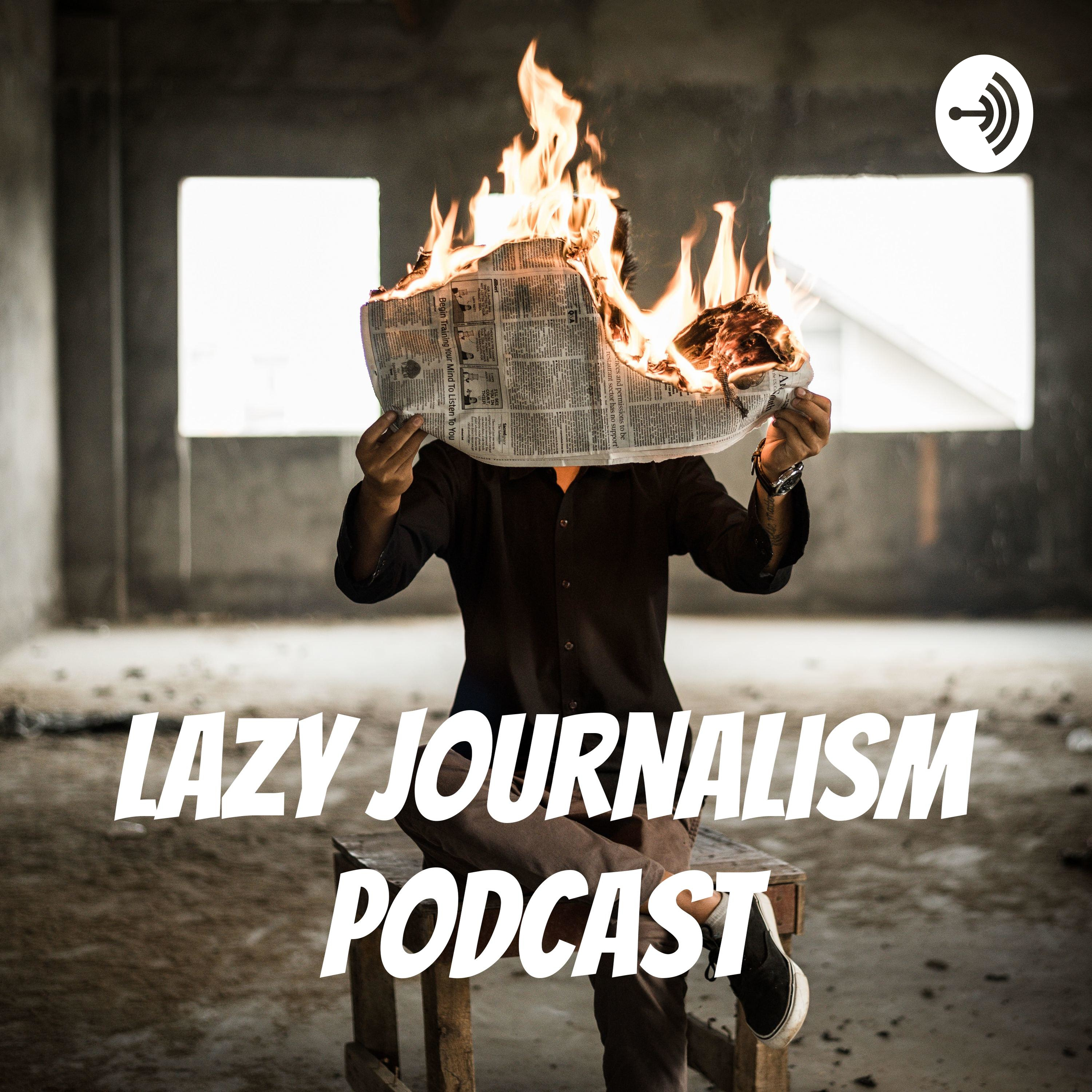 Lazy Journalism Podcast