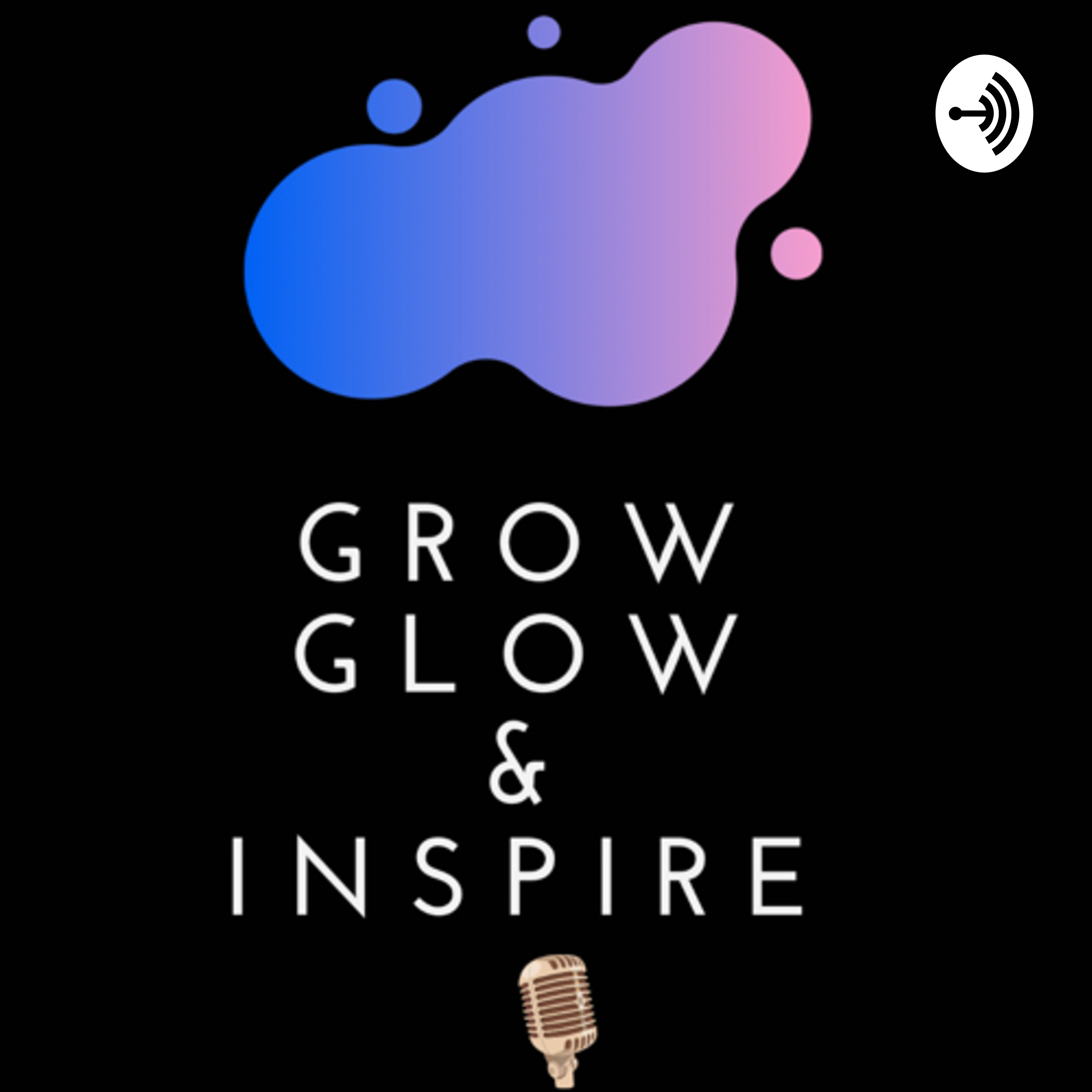 Grow, Glow and inspire