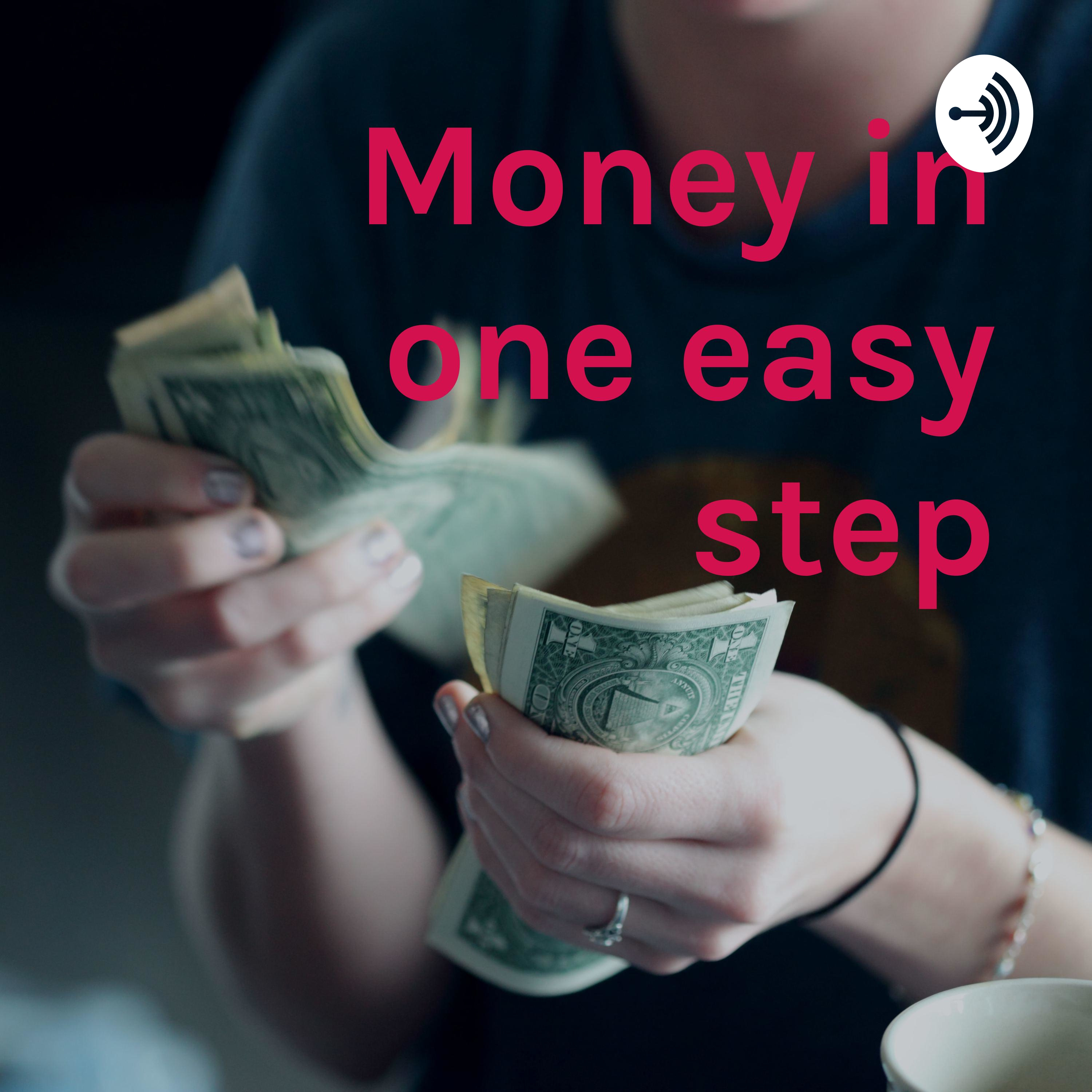 Money in one easy step