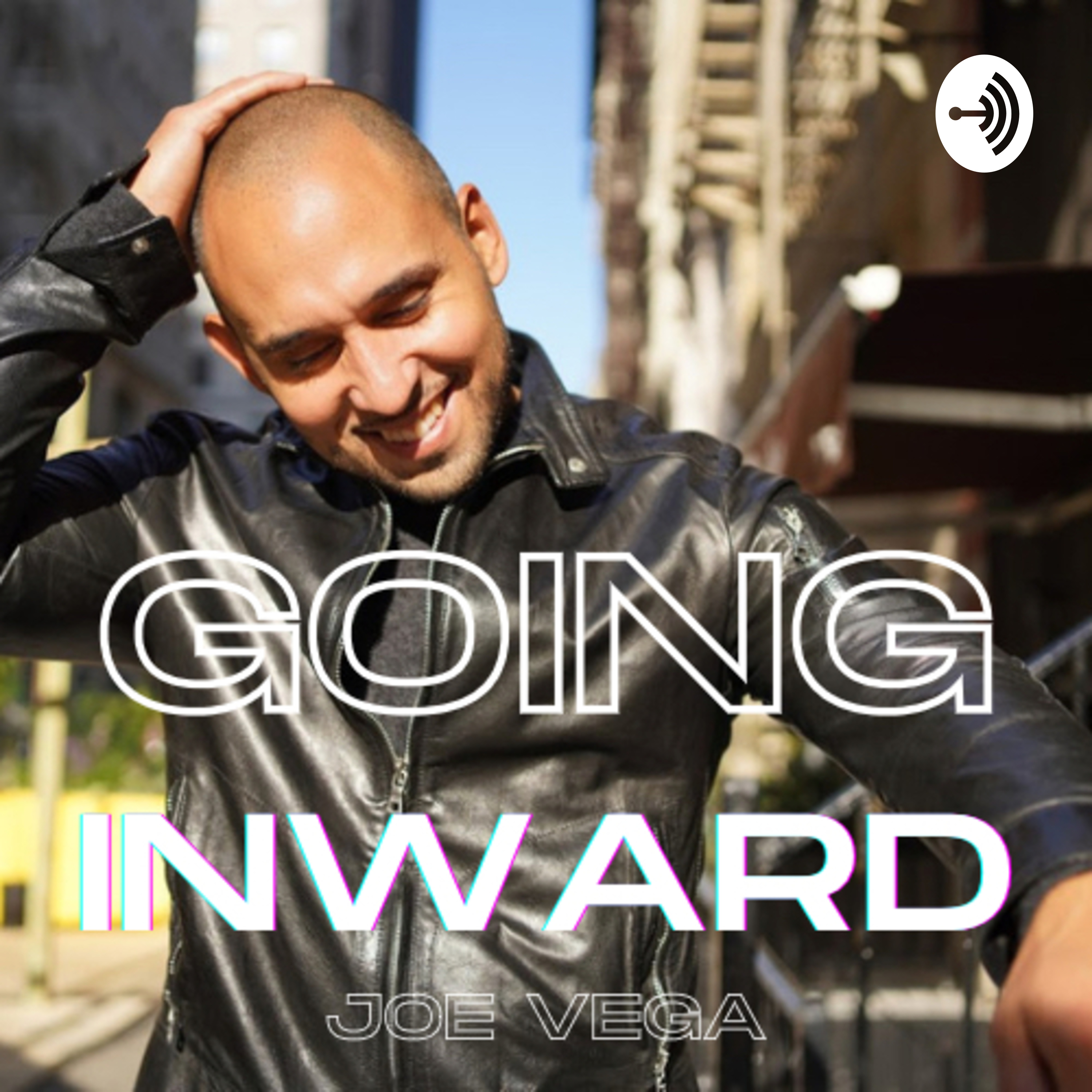Going Inward with Joe Vega