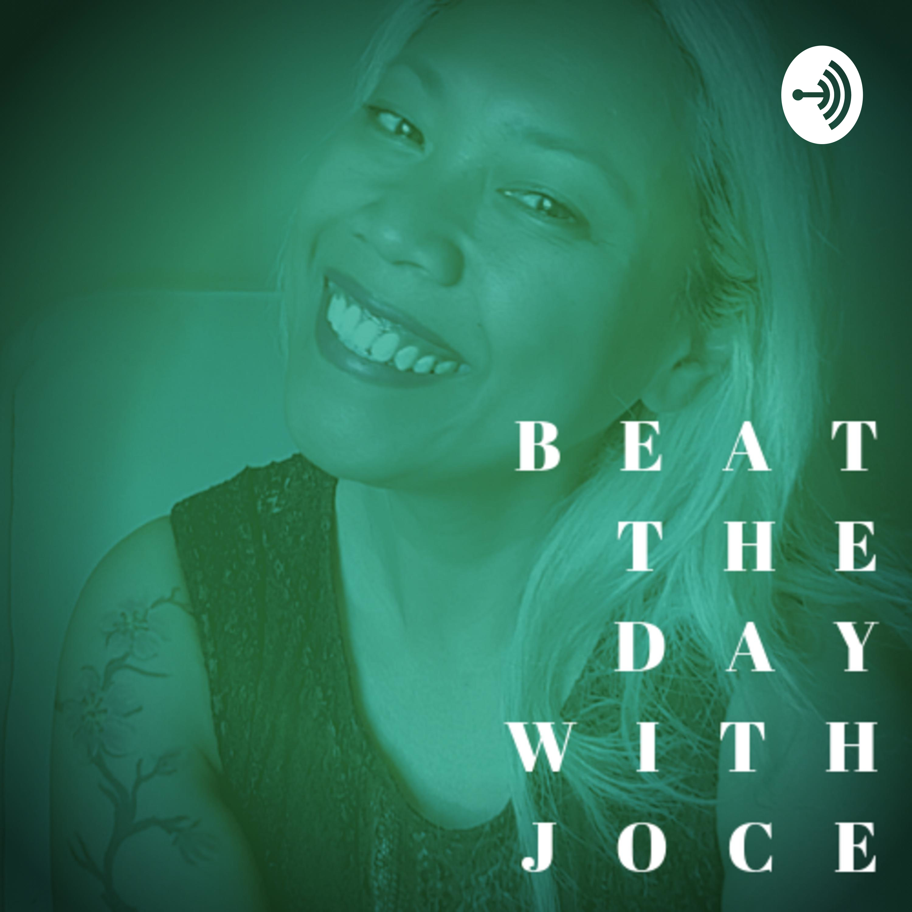 Beat The Day With Joce