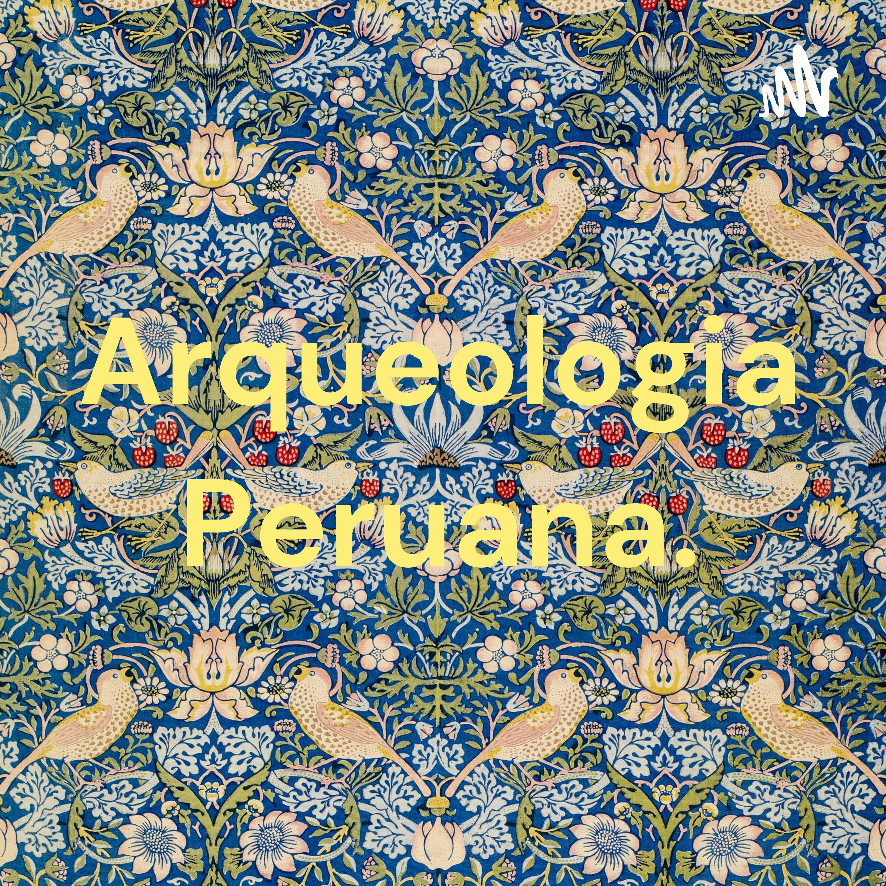 Arqueologia Peruana. podcast artwork