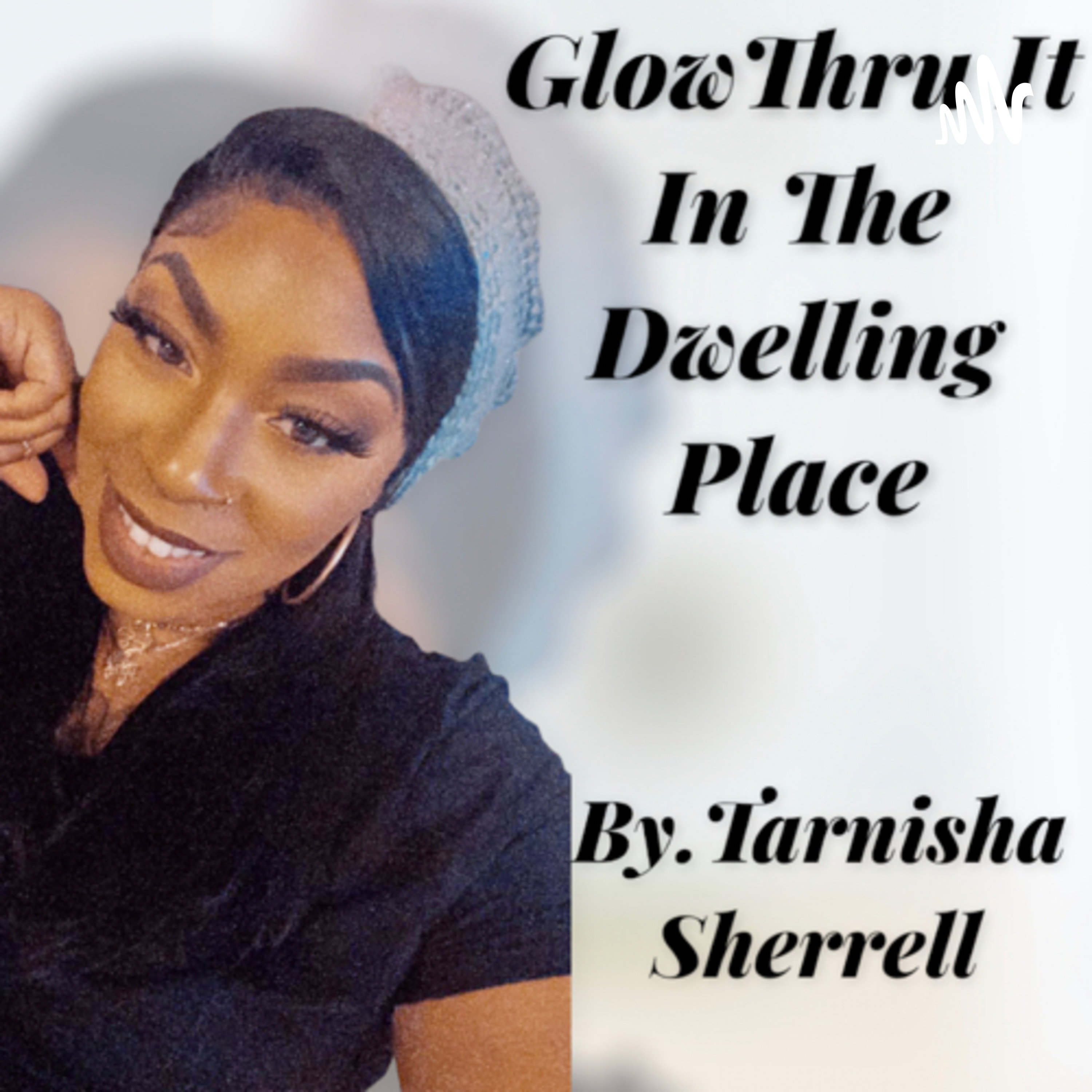 GlowThru It ✨In The Dwelling Place✨