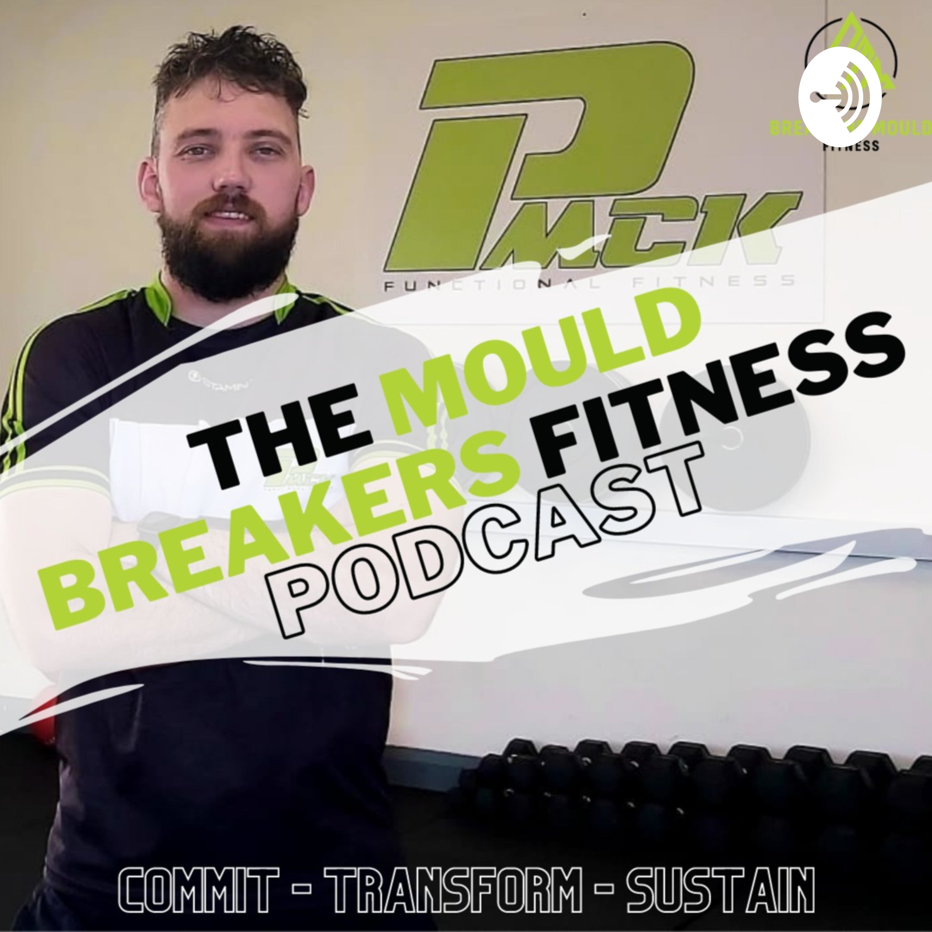 The Mould Breakers Fitness Podcast