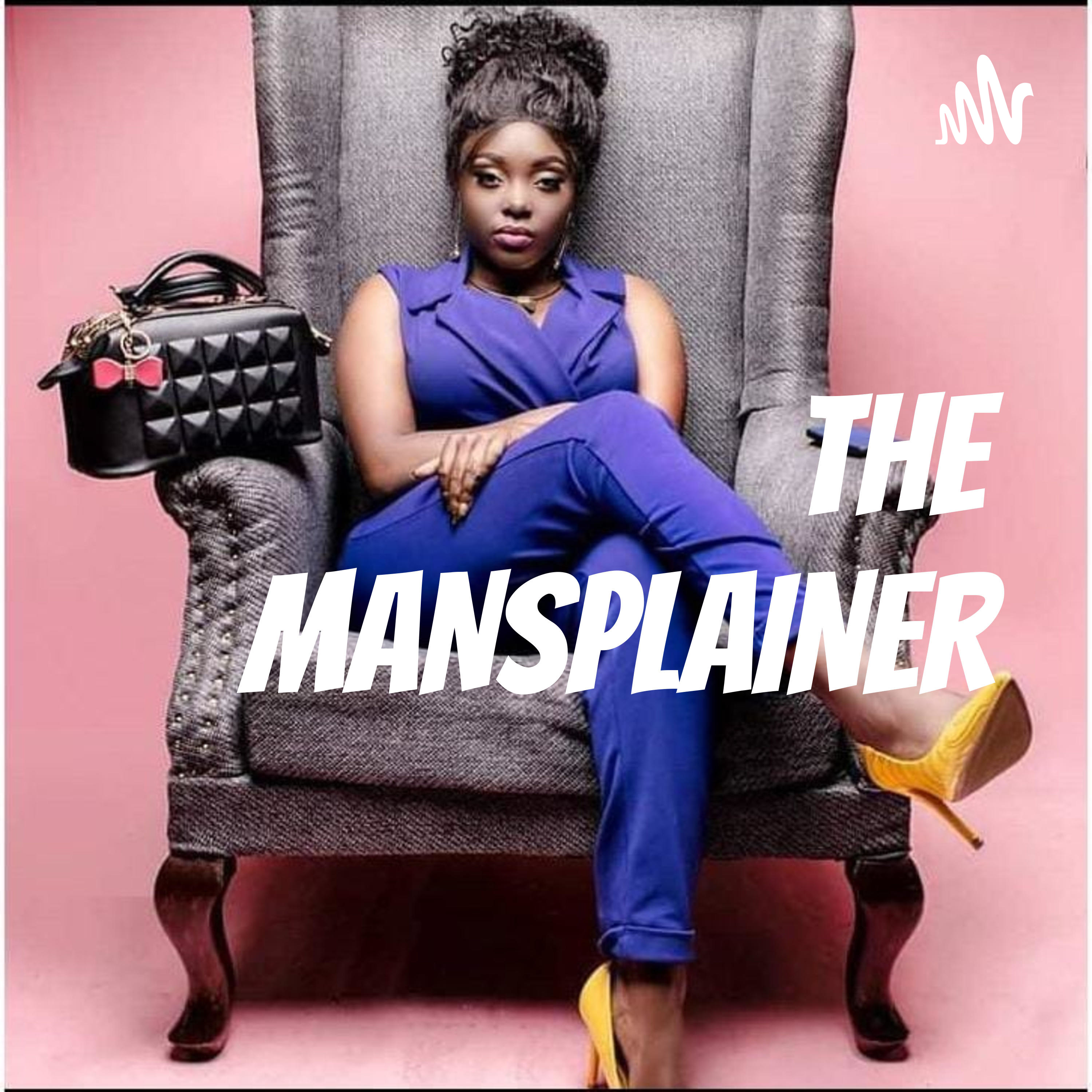 THE MANSPLAINER podcast artwork