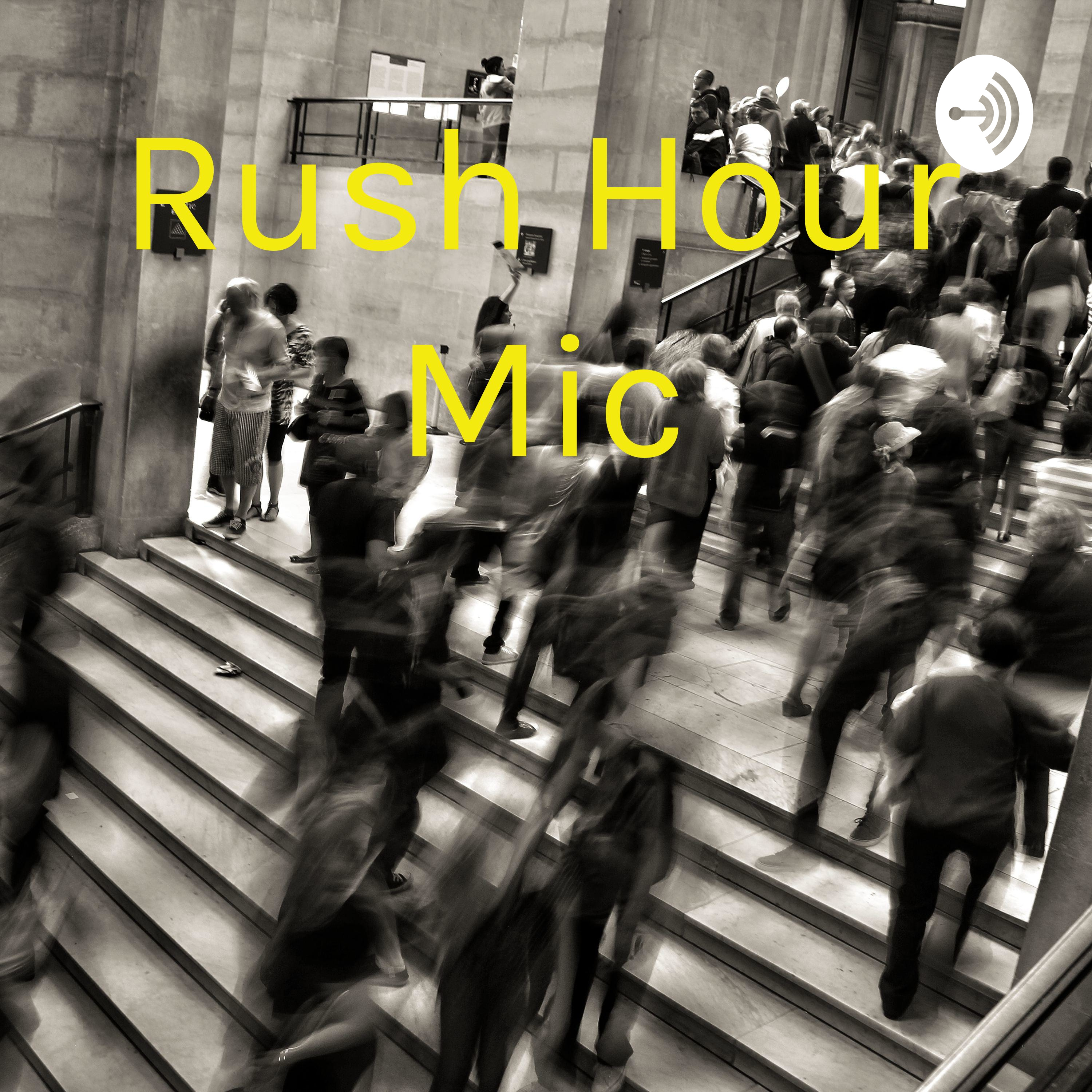 Rush Hour Mic