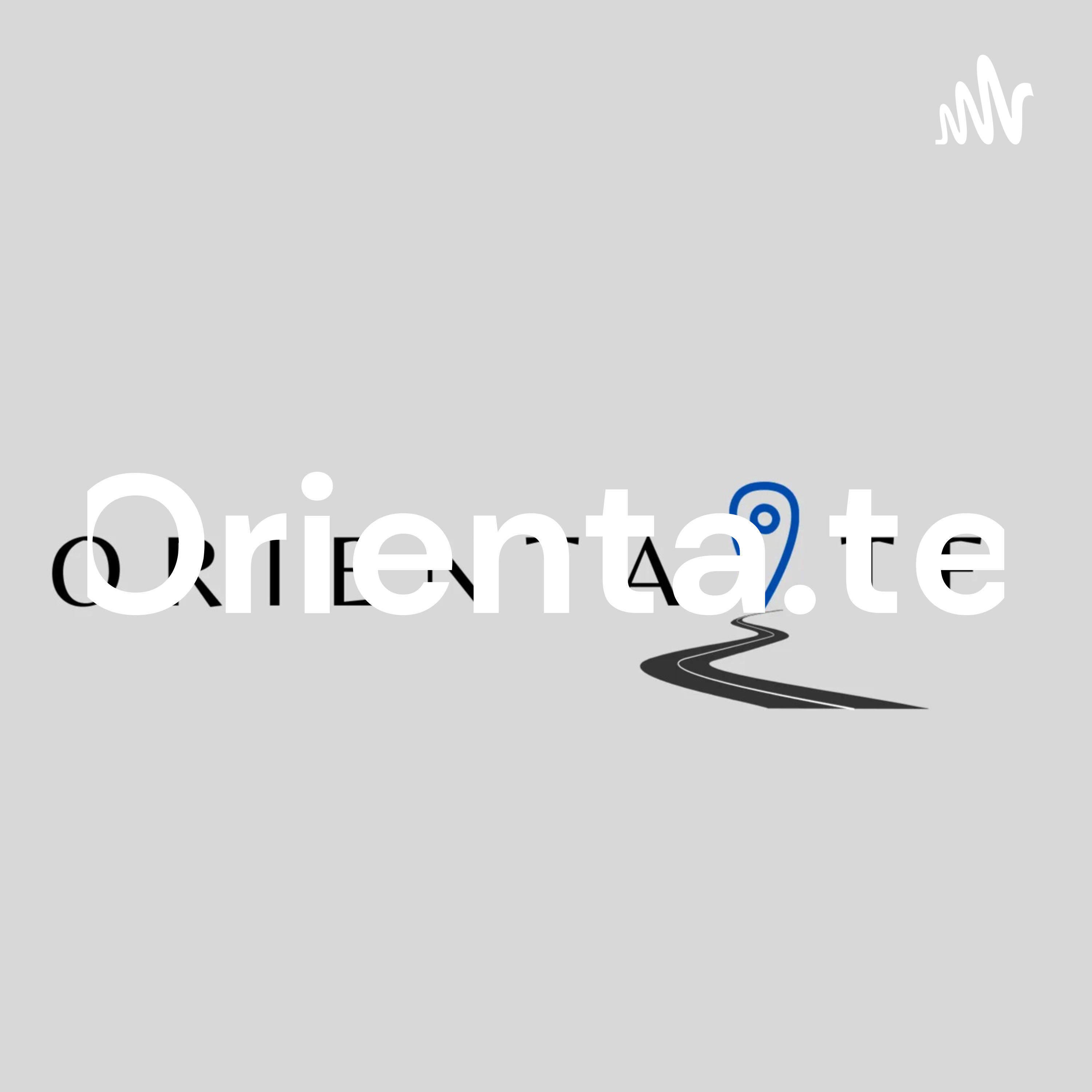 Orienta.te Ep2 2ªParte