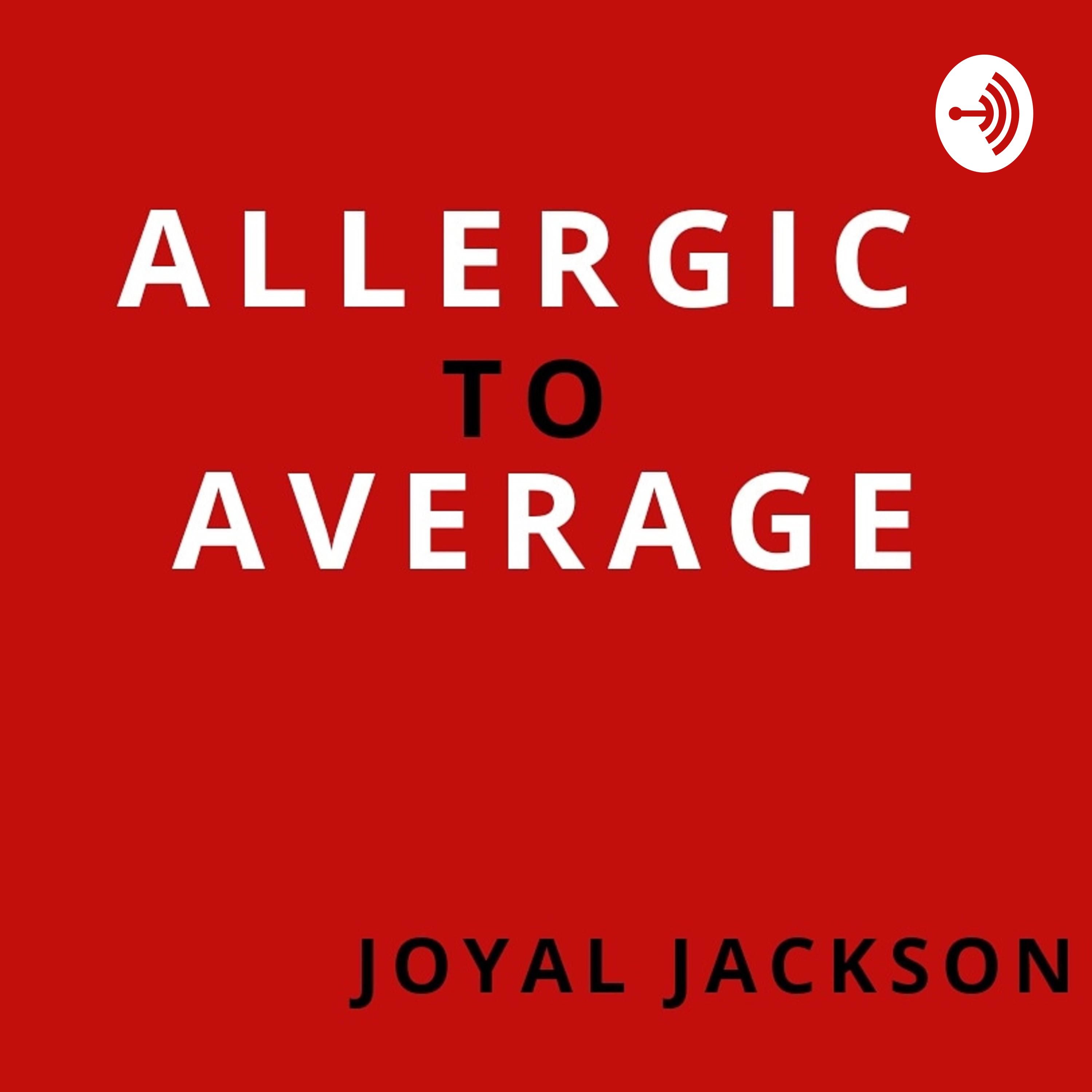 ALLERGIC TO AVERAGE