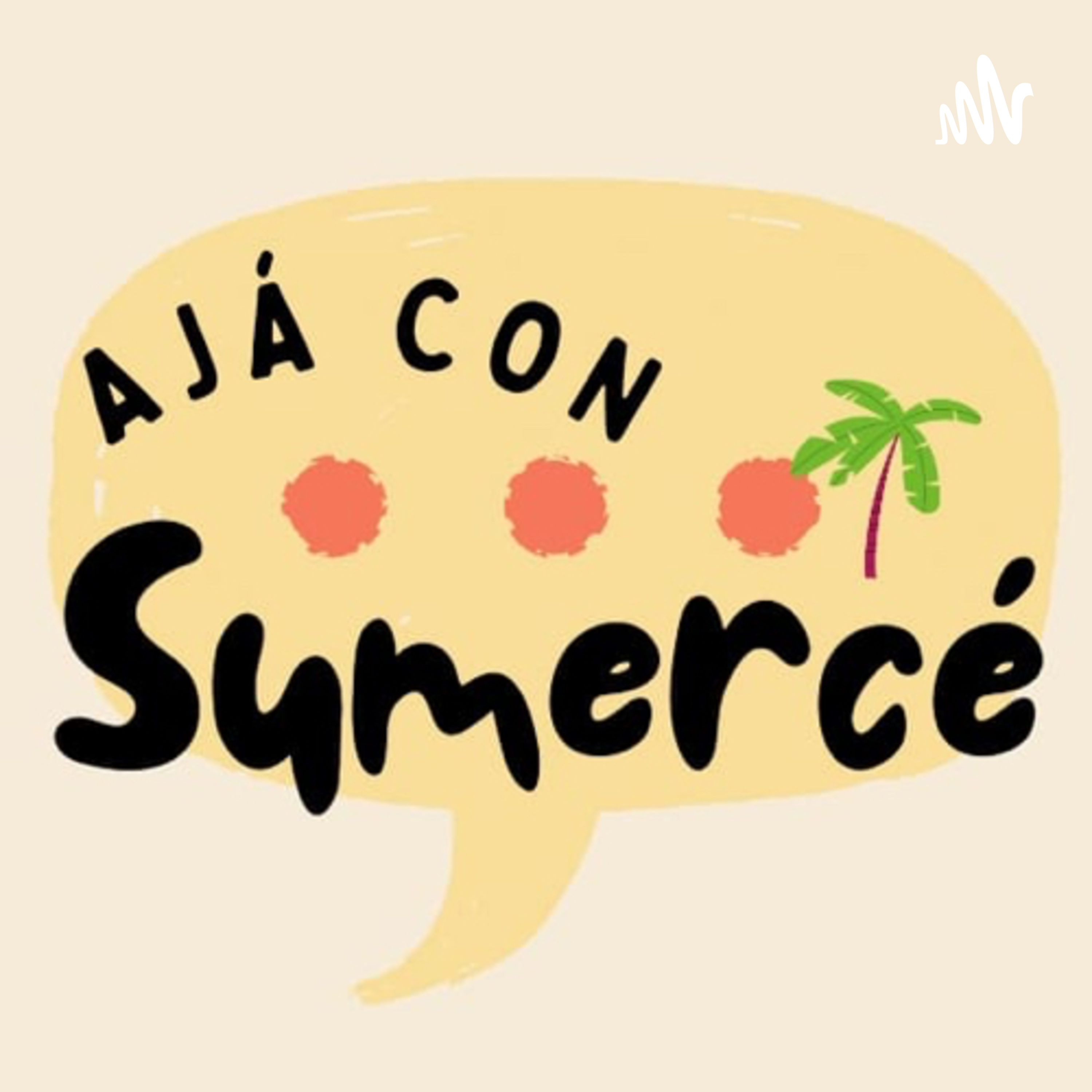 Ajá con Sumercé podcast artwork