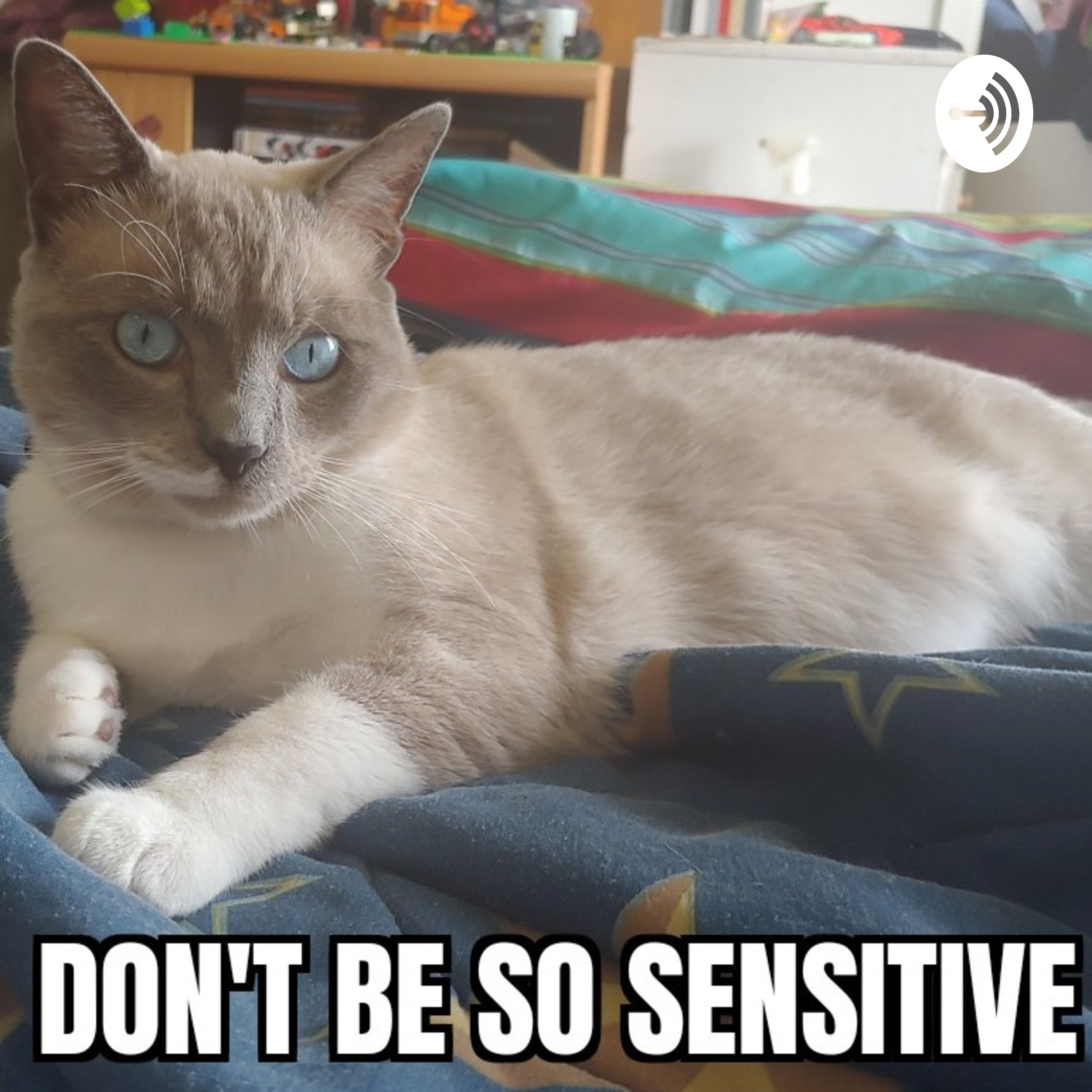 Don\'t be so sensitive