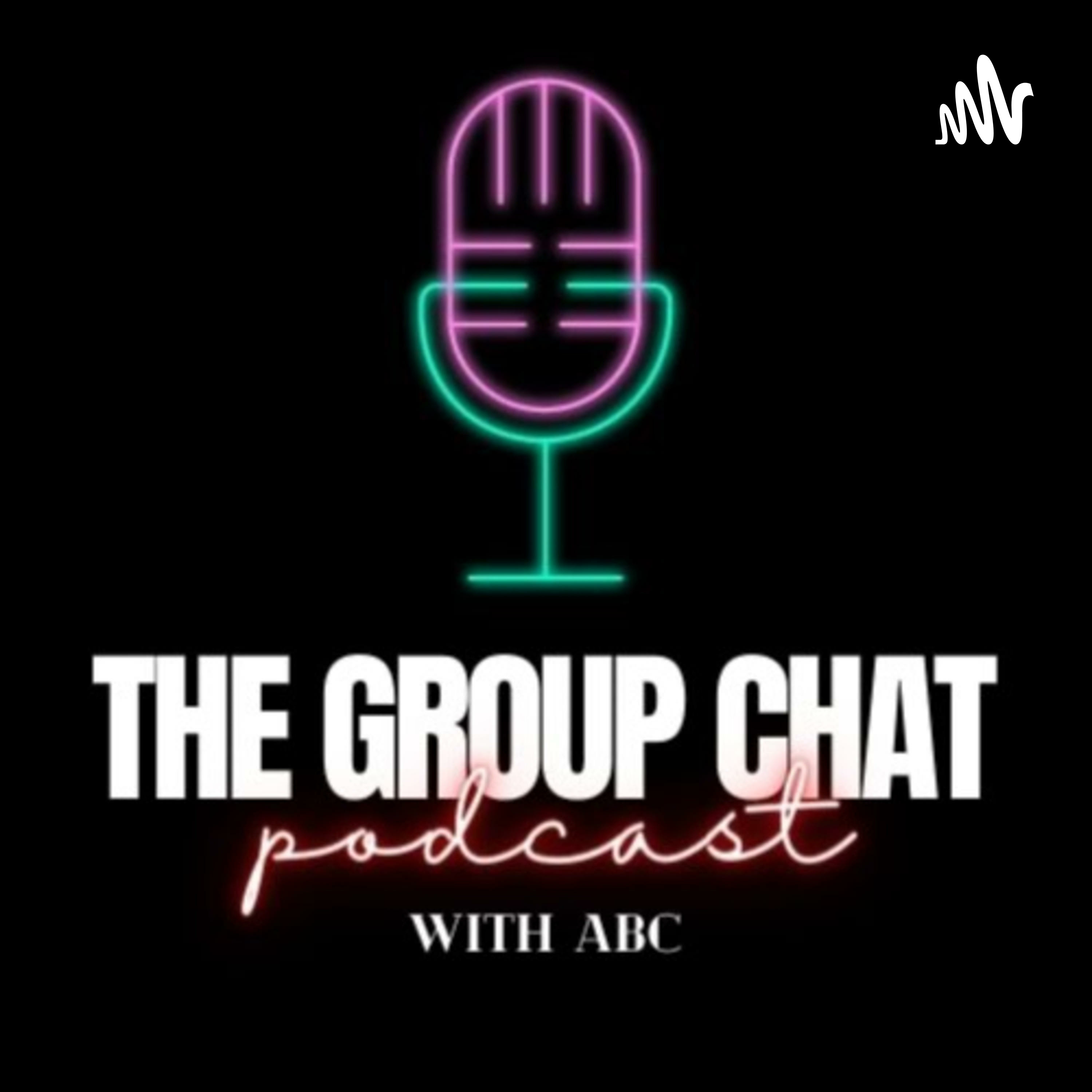 The Group Chat Podcast