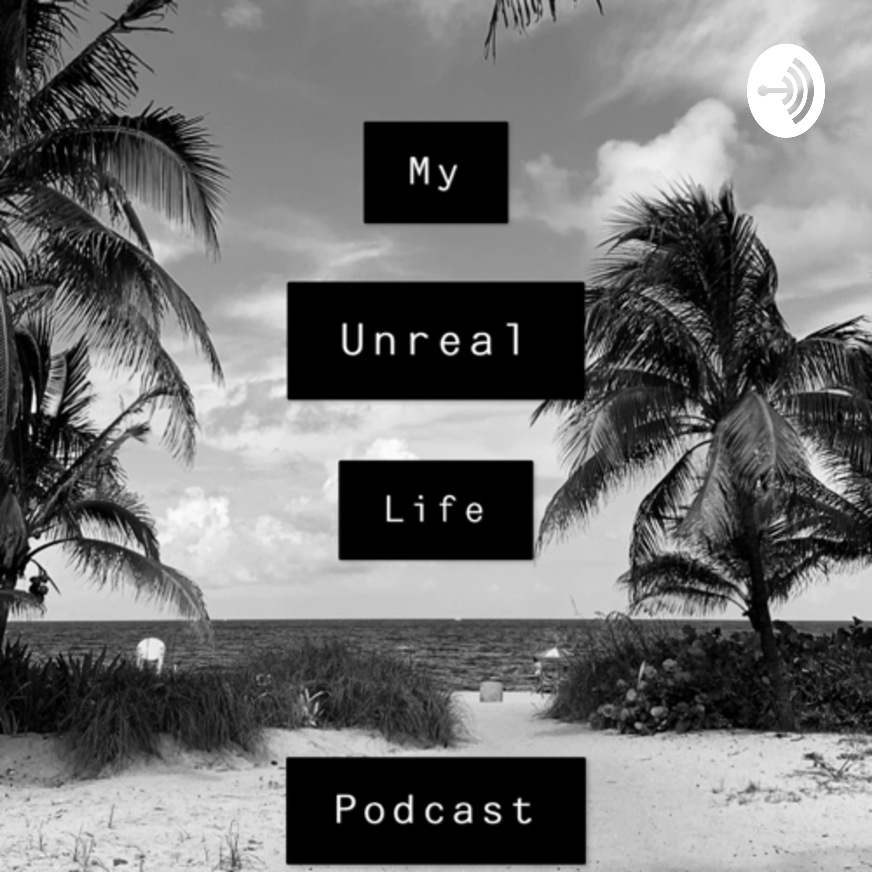 My Unreal Life Podcast