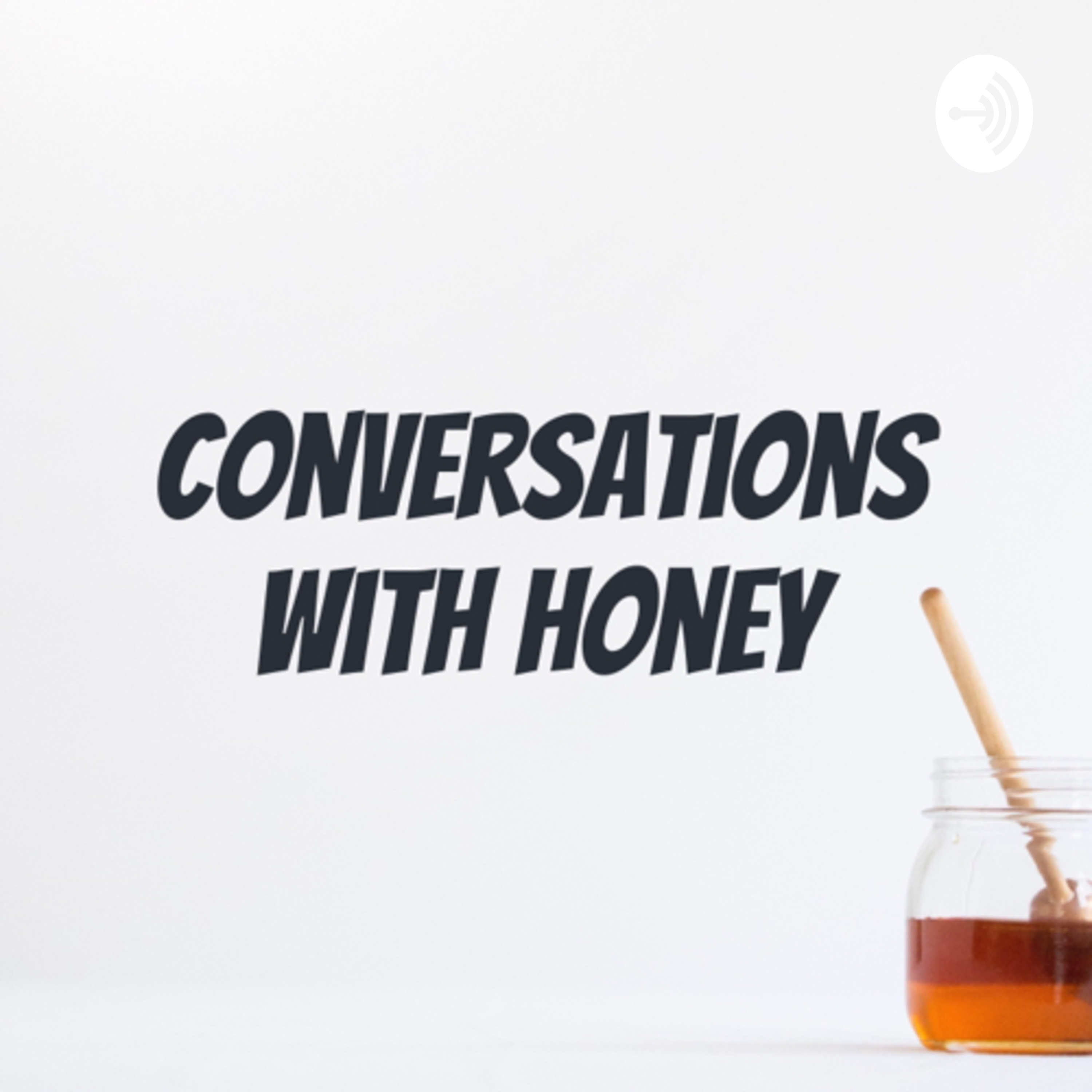 Conversations With Honey
