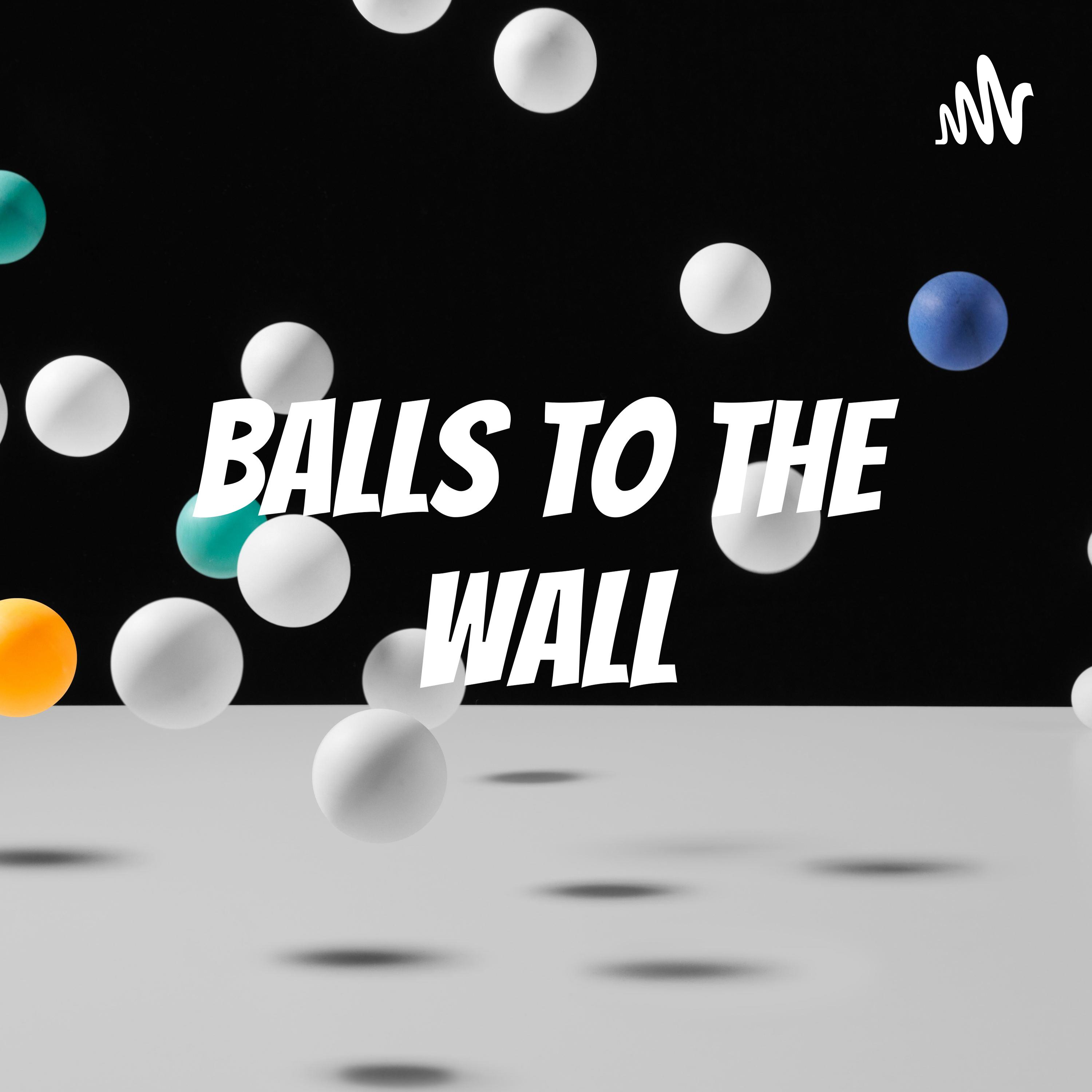 Balls to the Wall