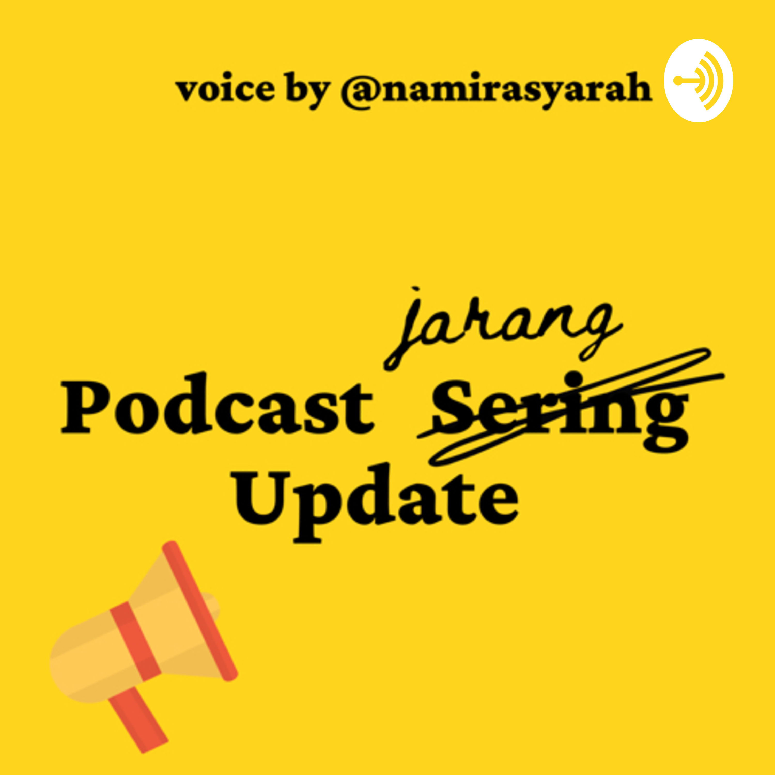 Podcast Jarang Update by @namirasyarah