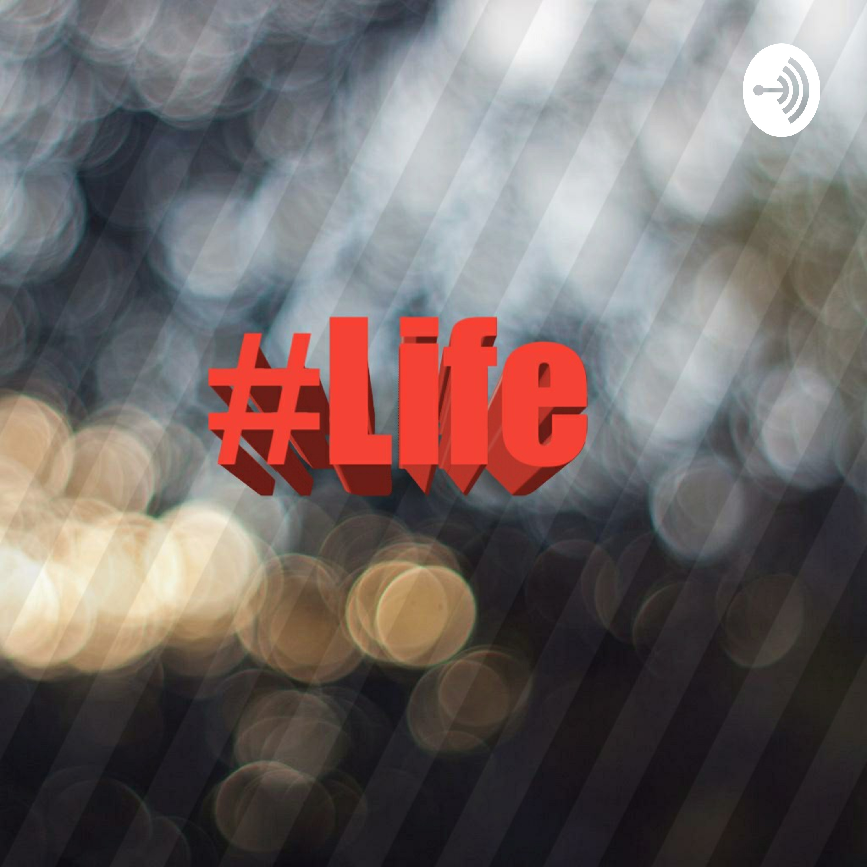 # Life