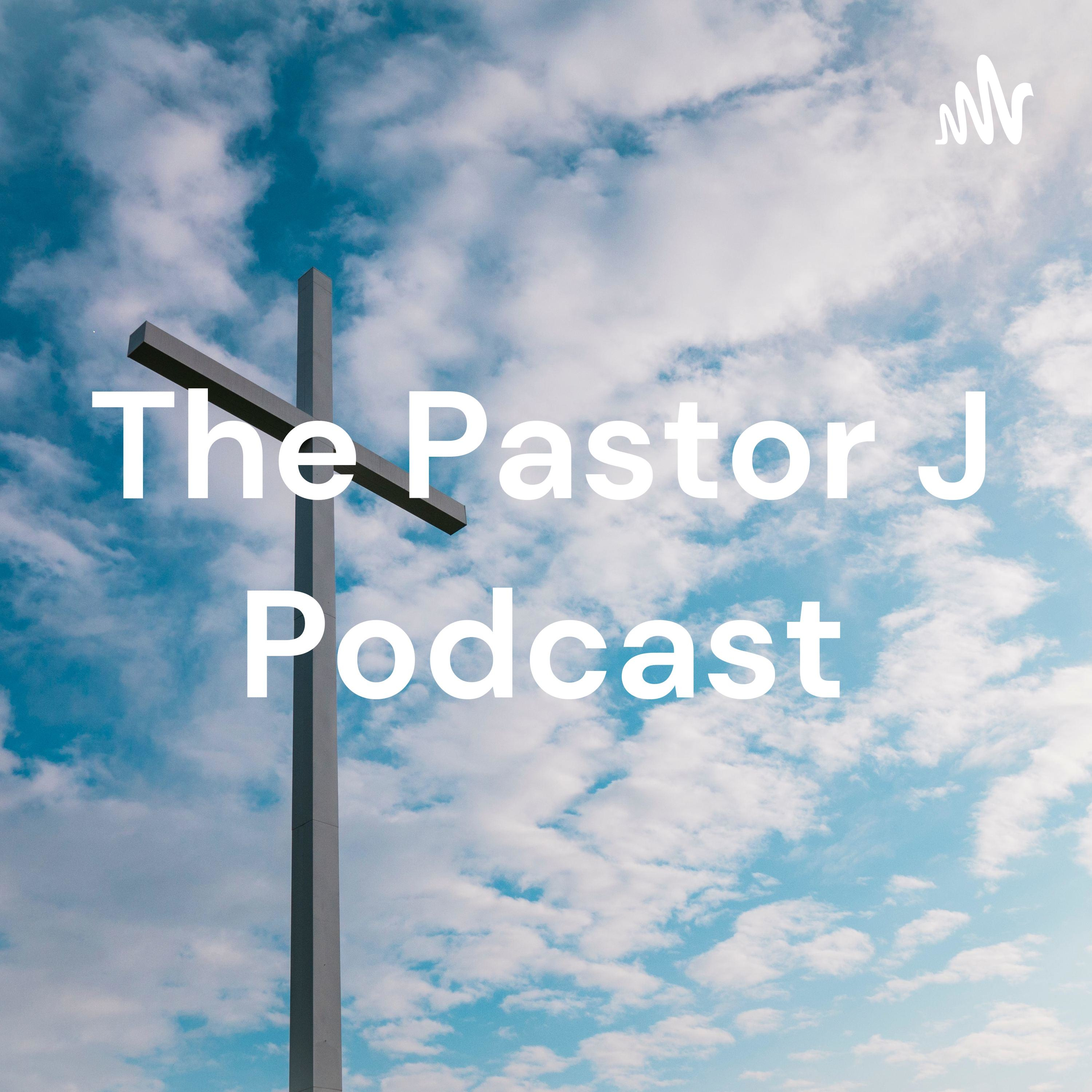 The Pastor J Podcast podcast artwork