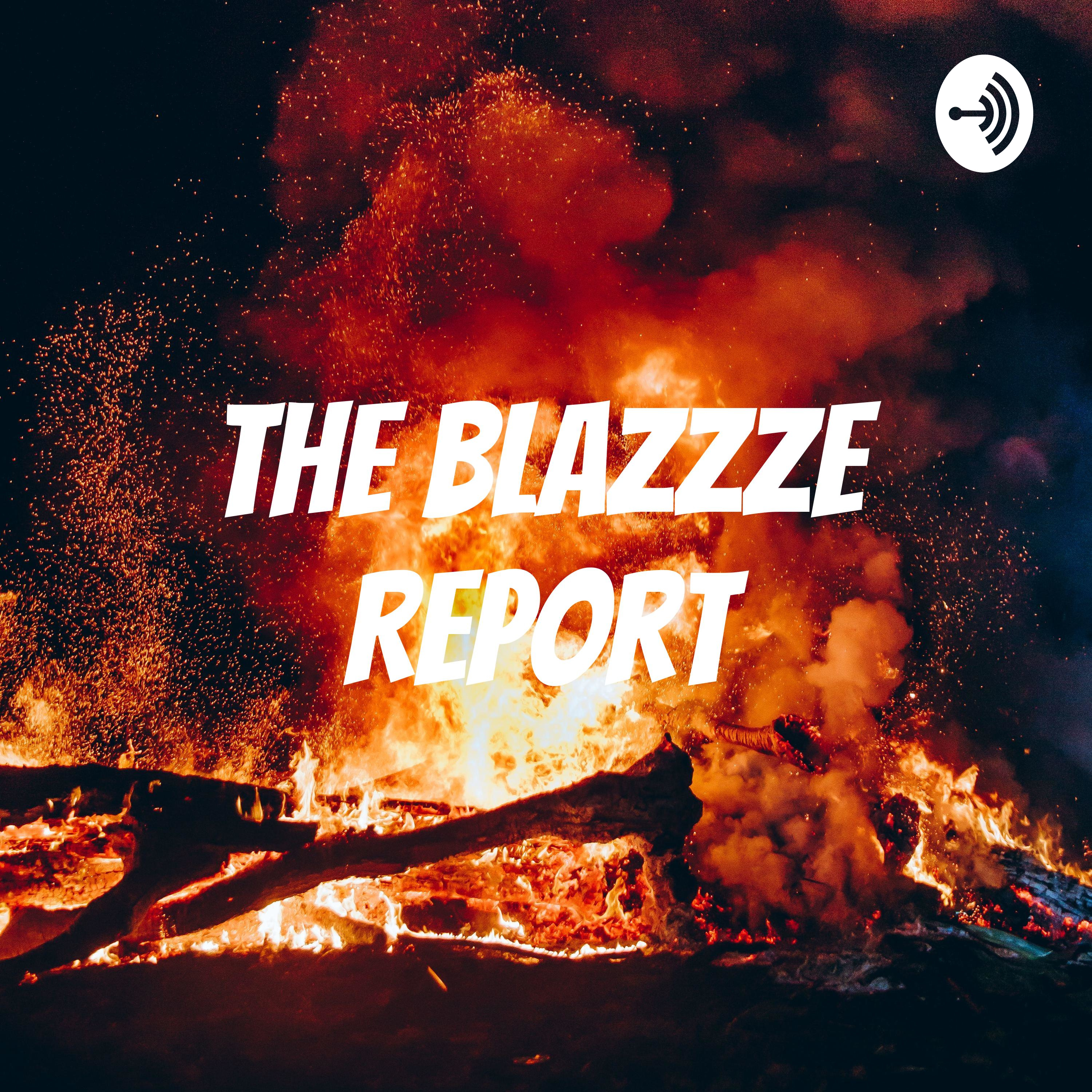 The Blazzze Report
