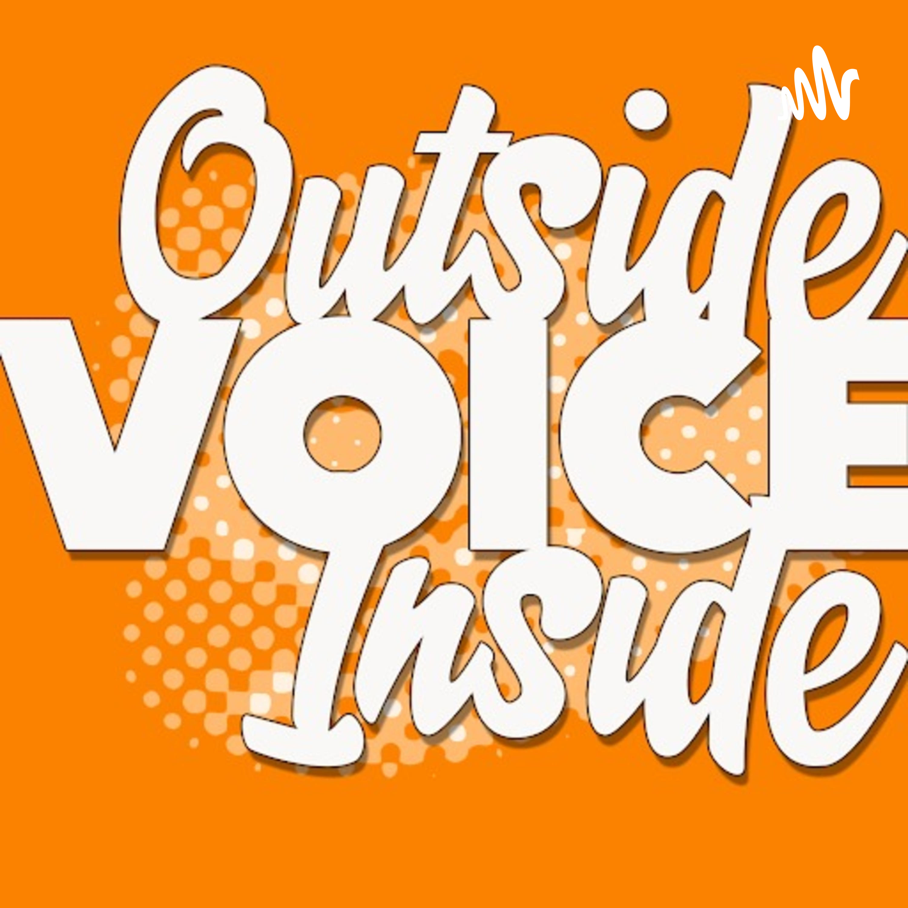 Outside Voice Inside