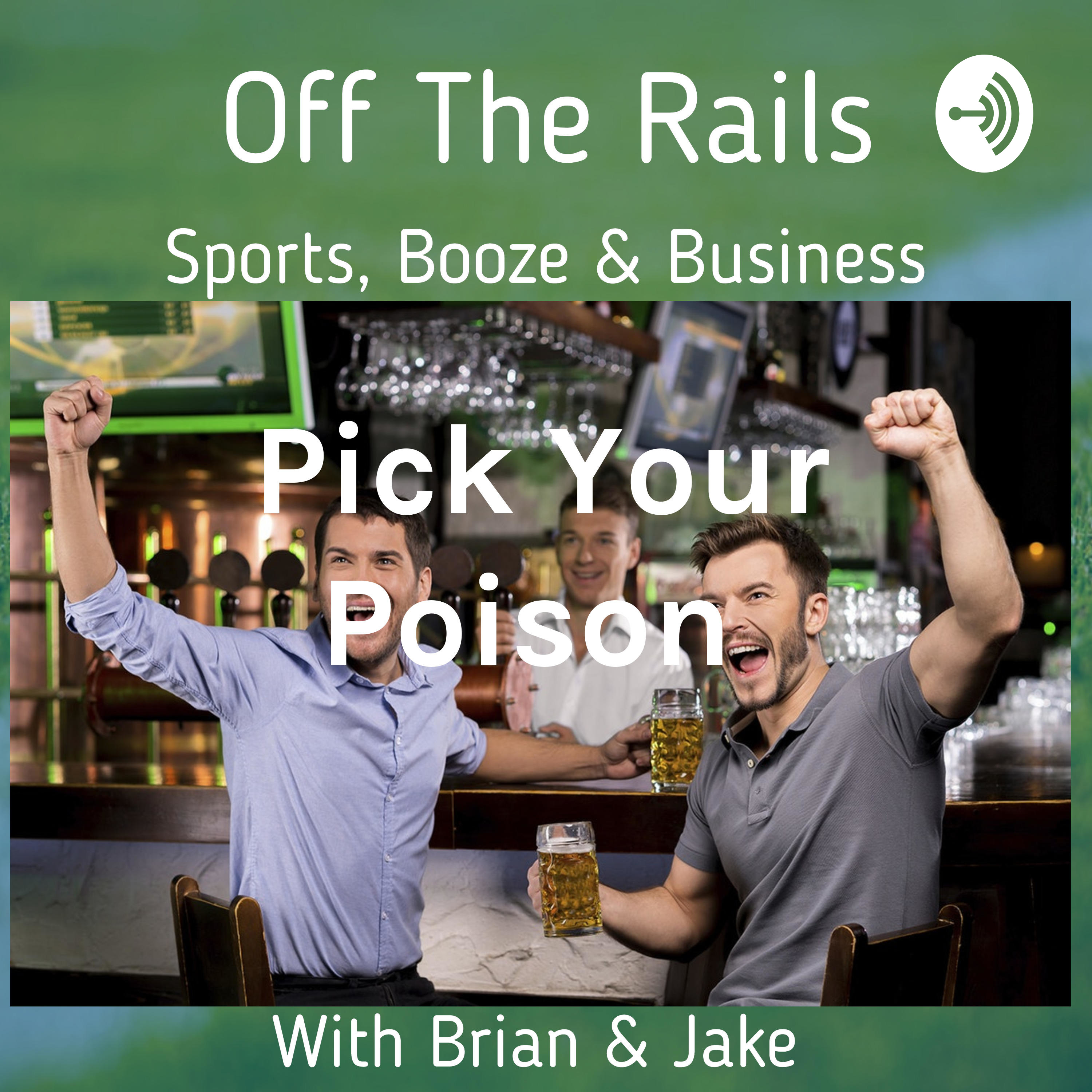 Off The Rails : Sports, Business & Booze