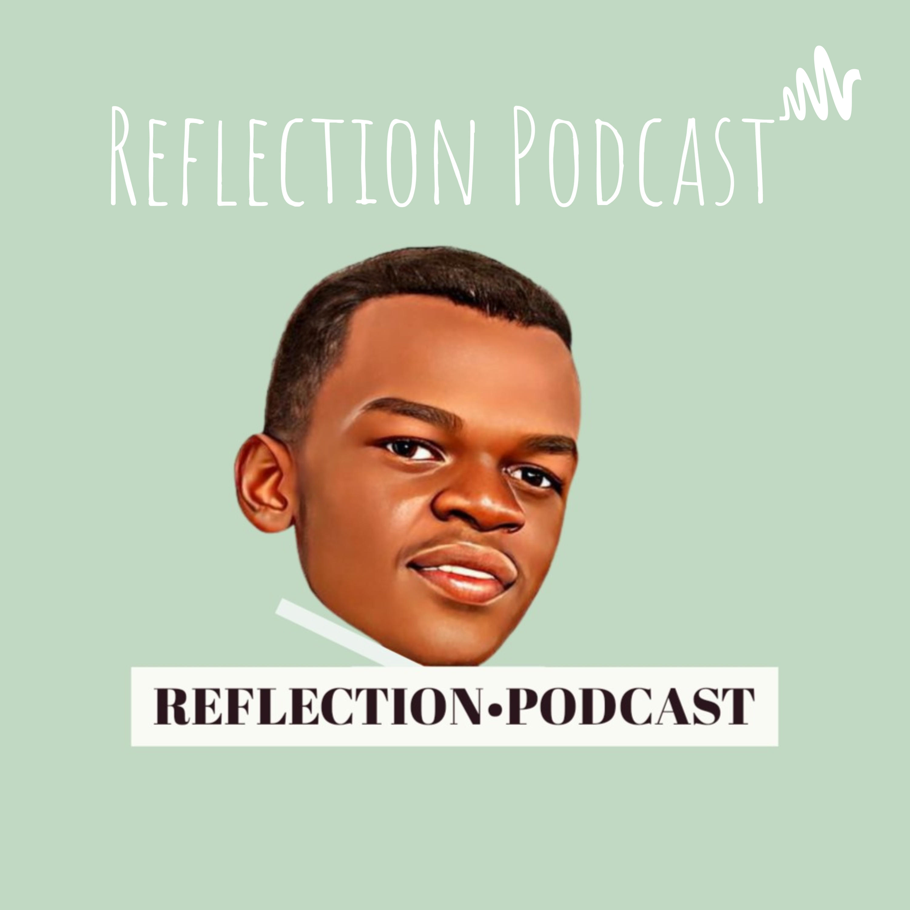 Reflection Podcast Reflection Podcast