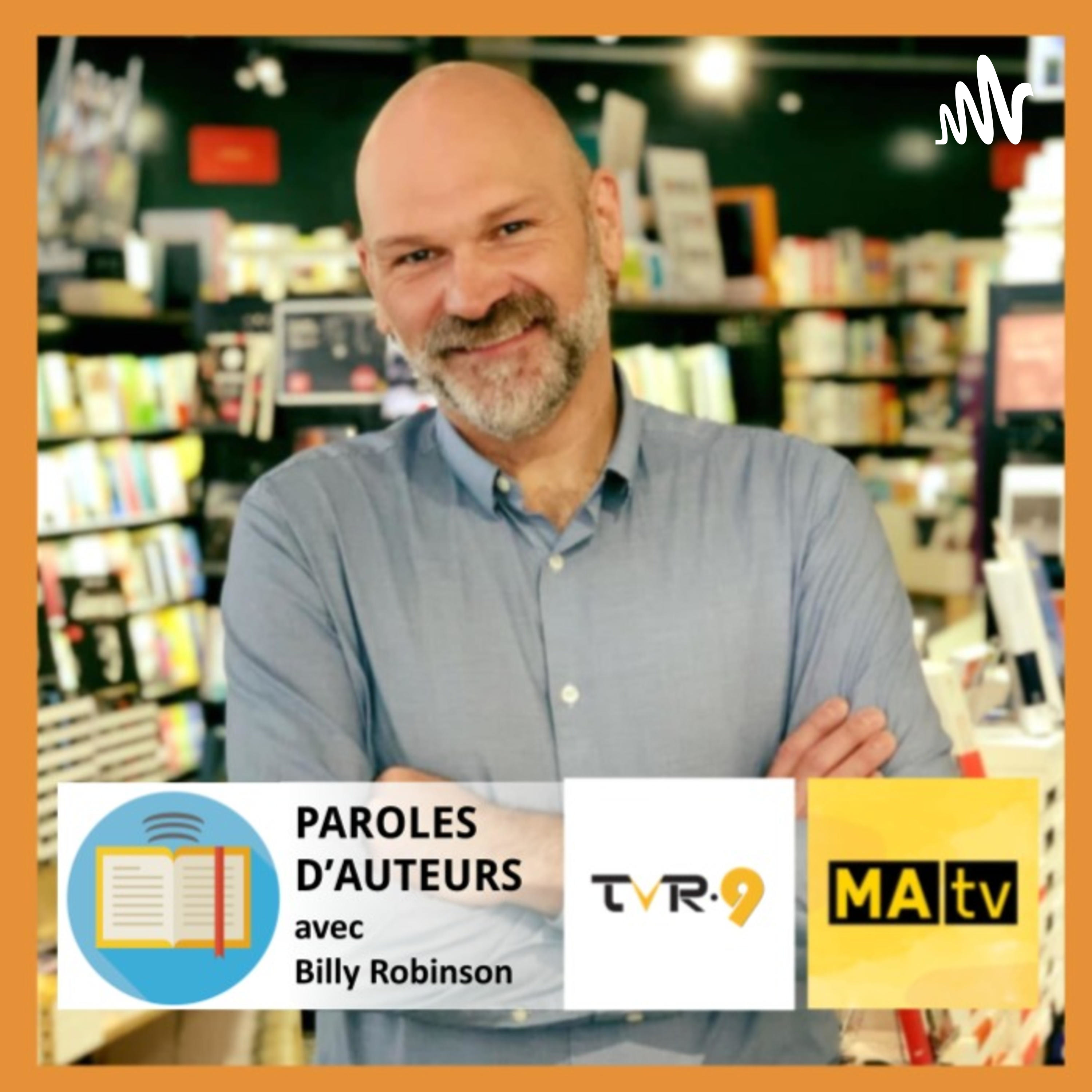 Paroles d'auteurs avec Billy Robinson : le balado