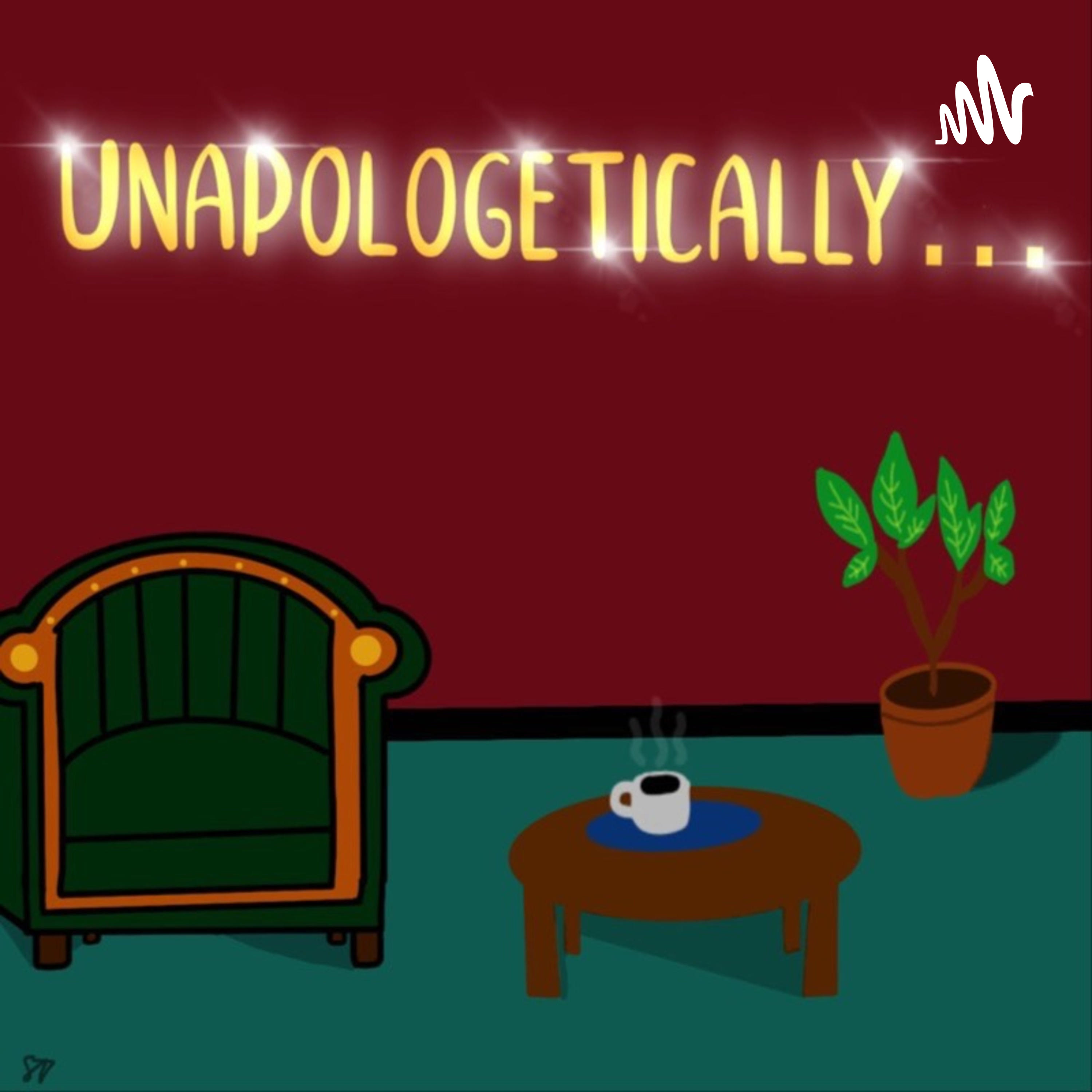 Unapologetically. podcast artwork