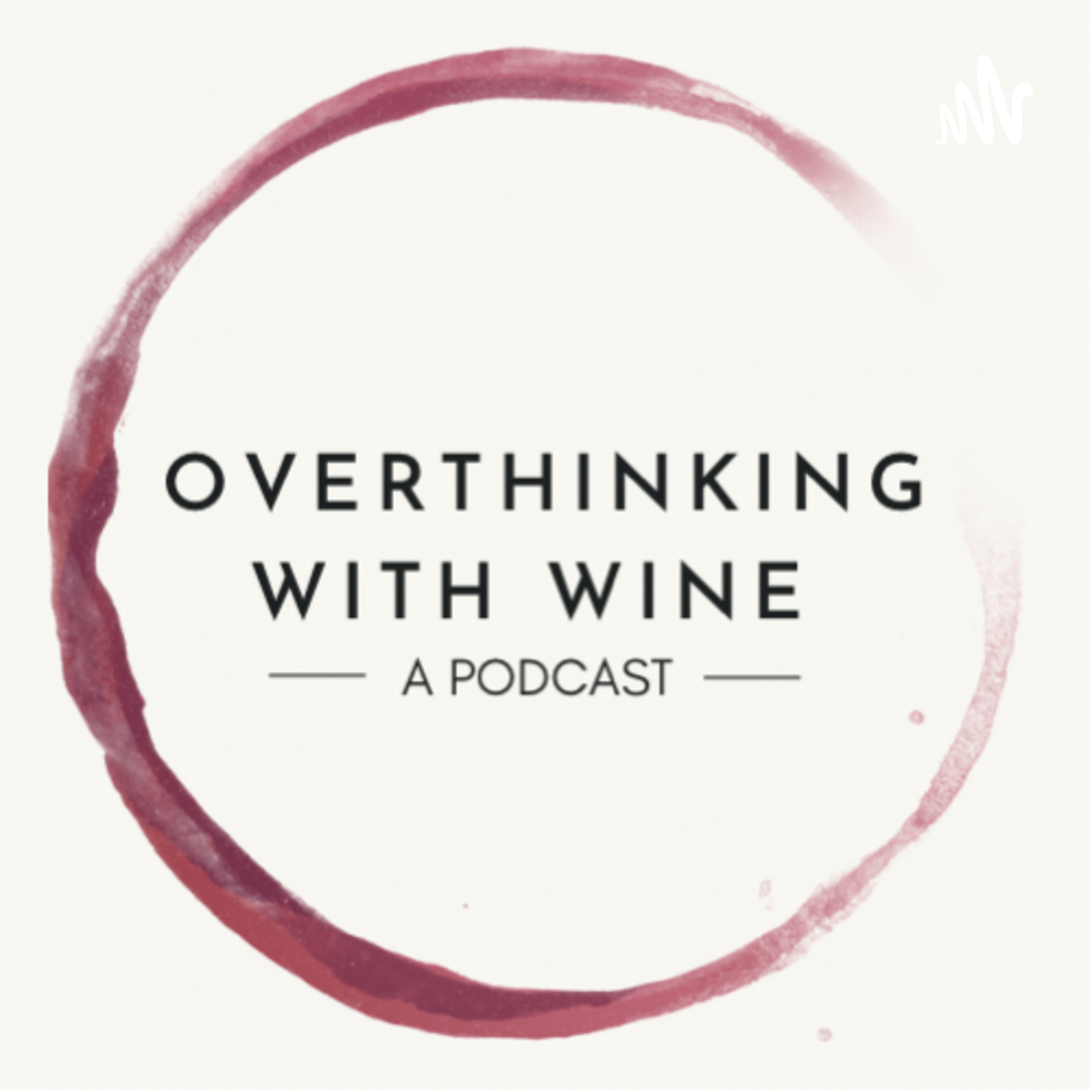 Overthinking With Wine podcast artwork