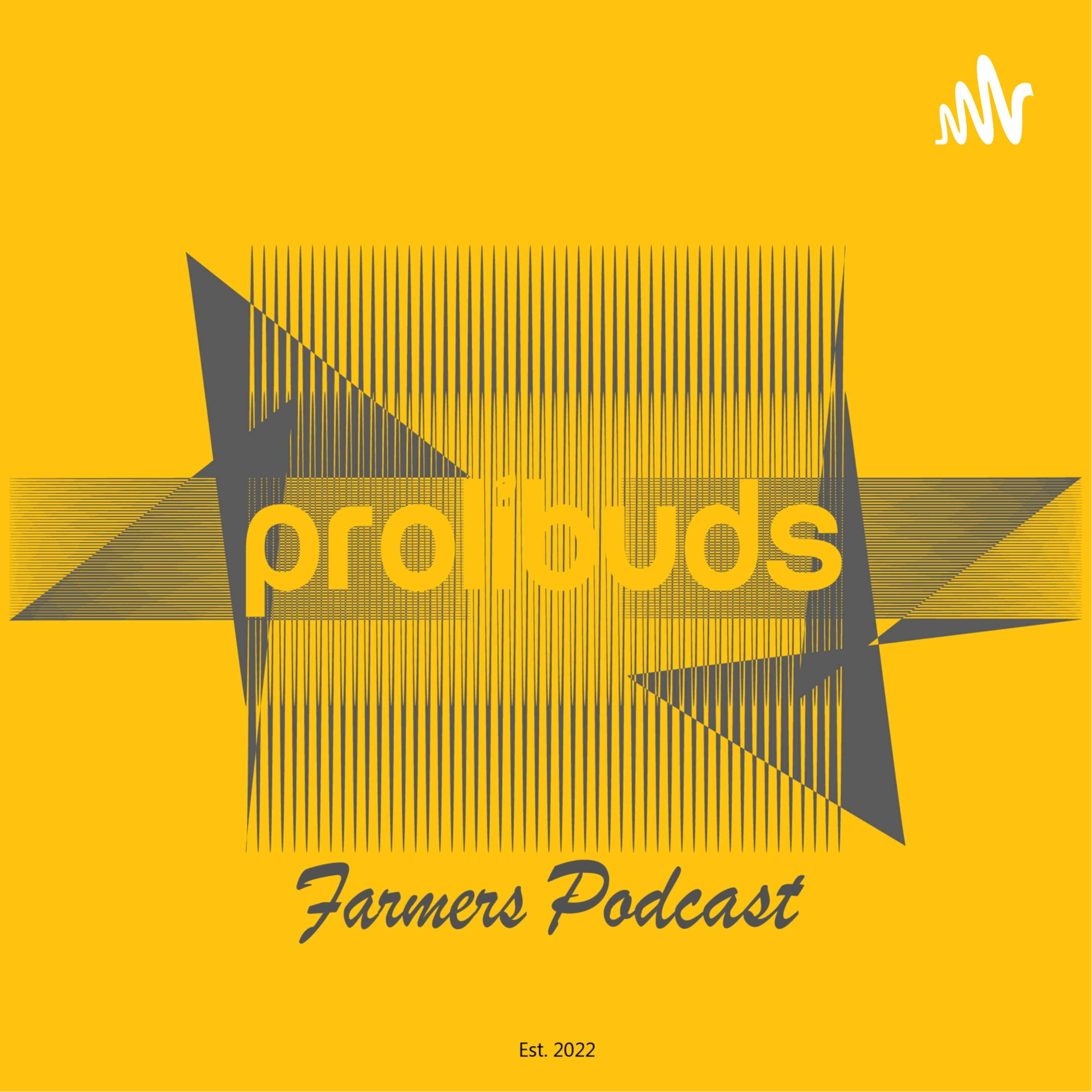 Prolibuds Farmers Podcast