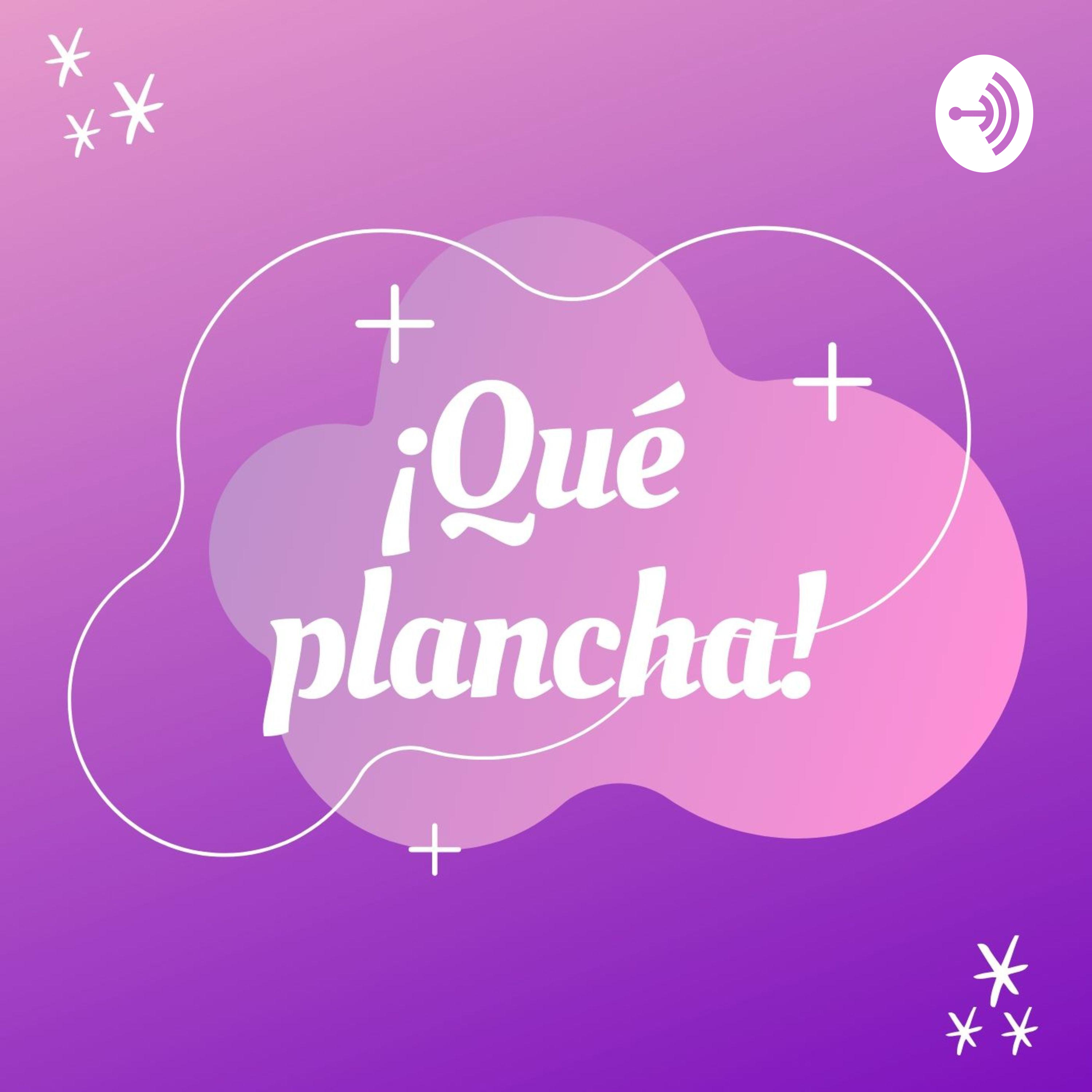 ¡Qué Plancha!