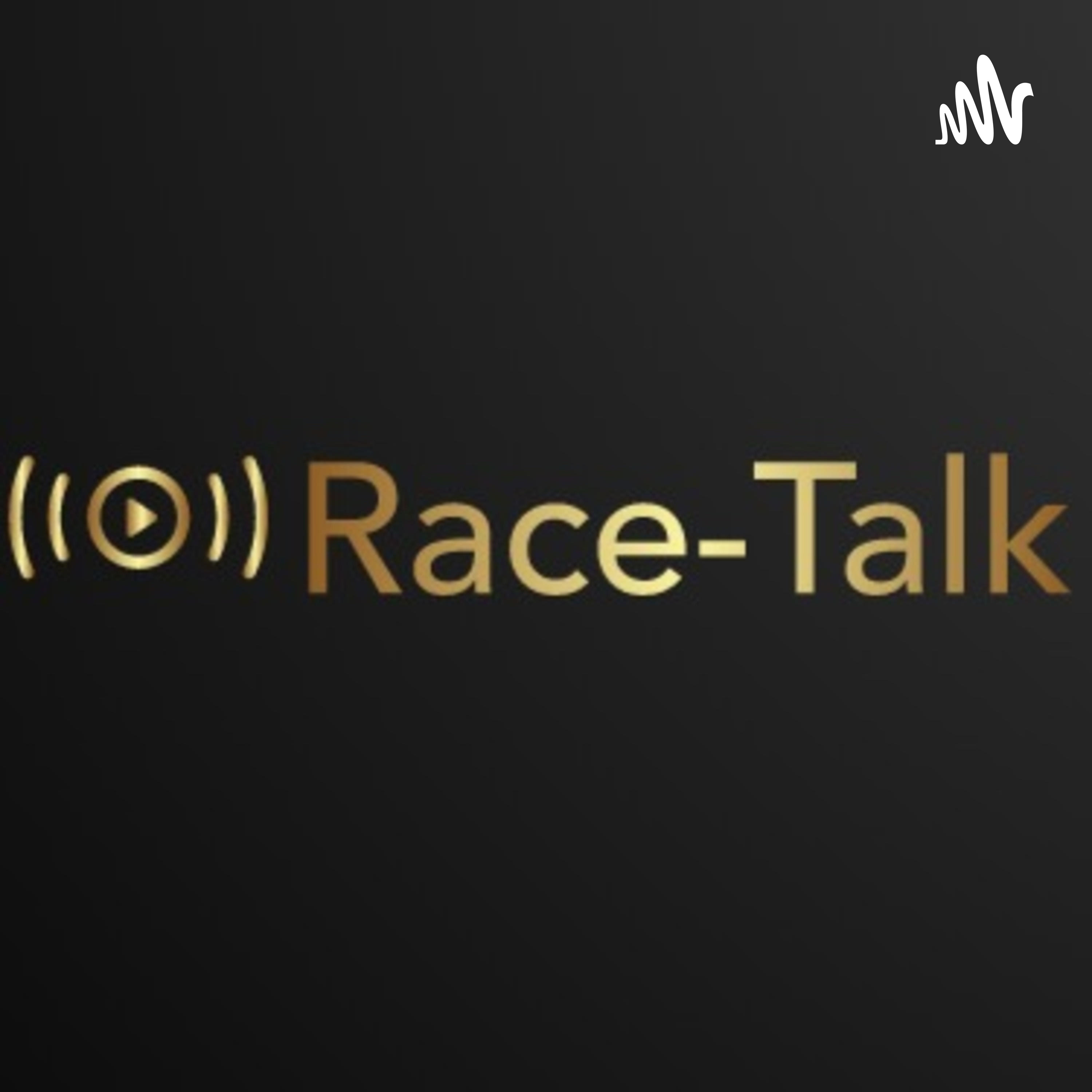 "Race-Talk" Ep. 1