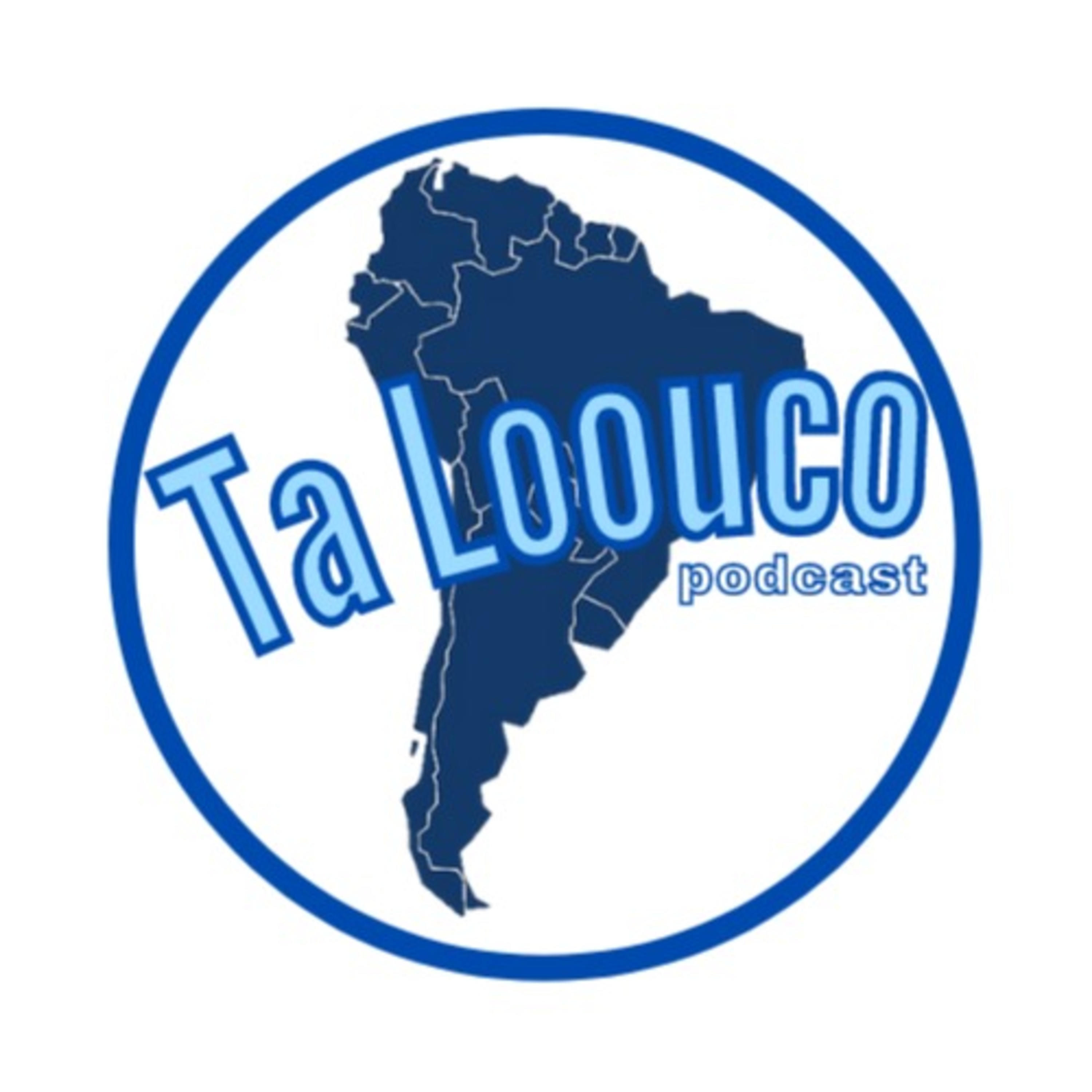 Ta Loouco Podcast