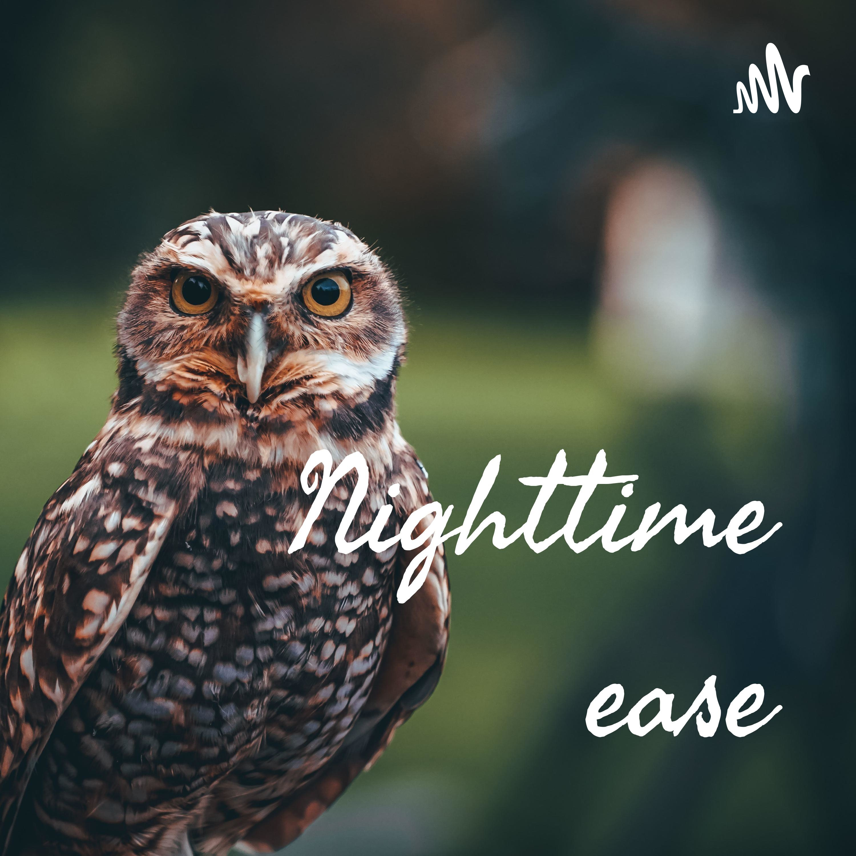 Nighttime ease