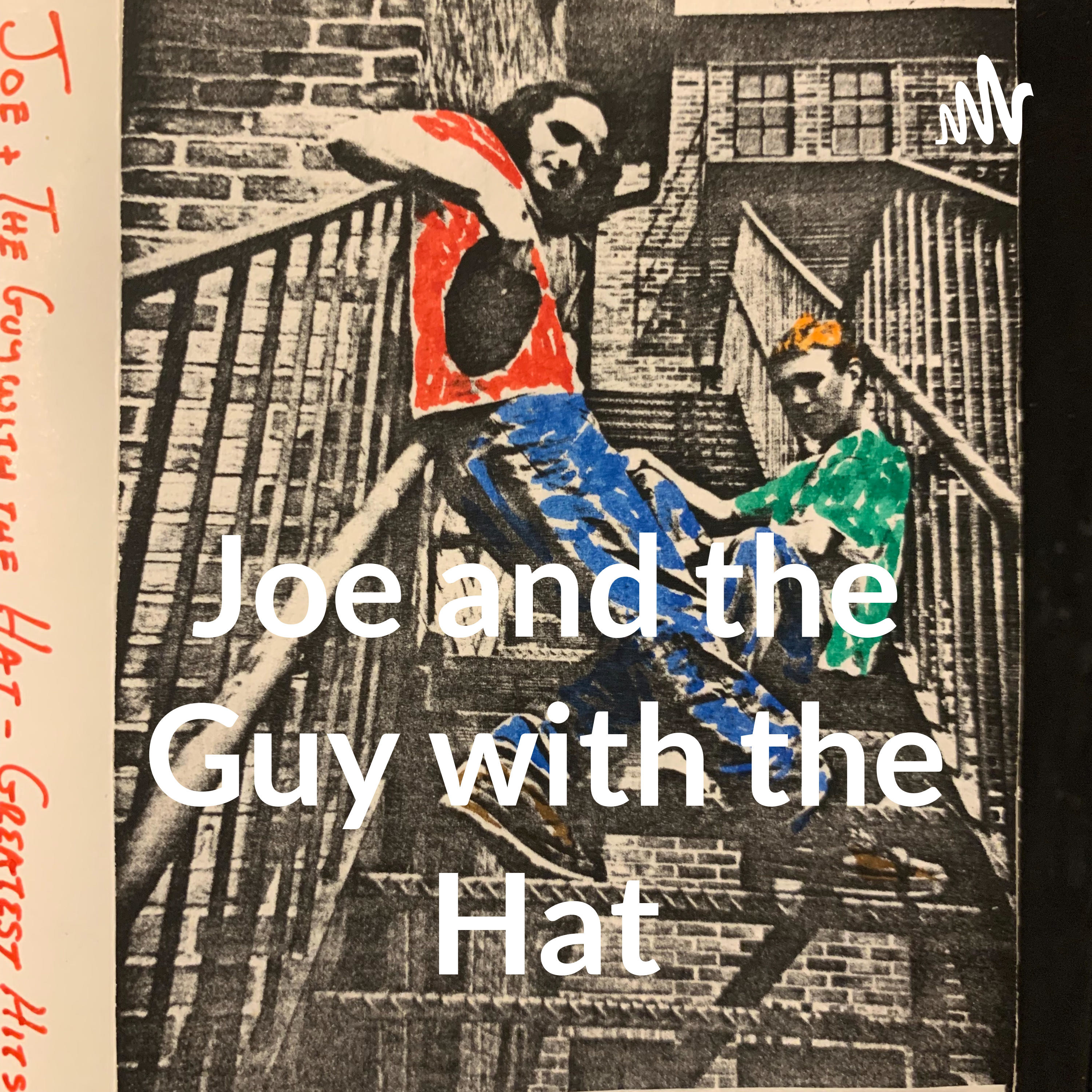 Joe and the Guy with the Hat