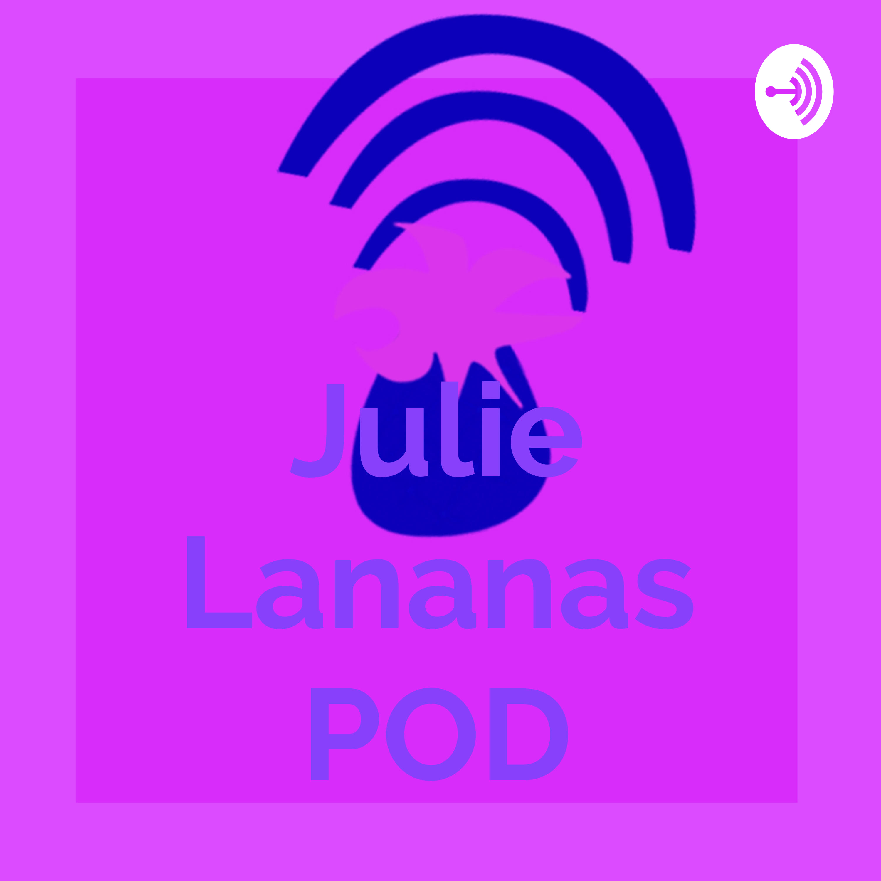 Julie Lananas POD