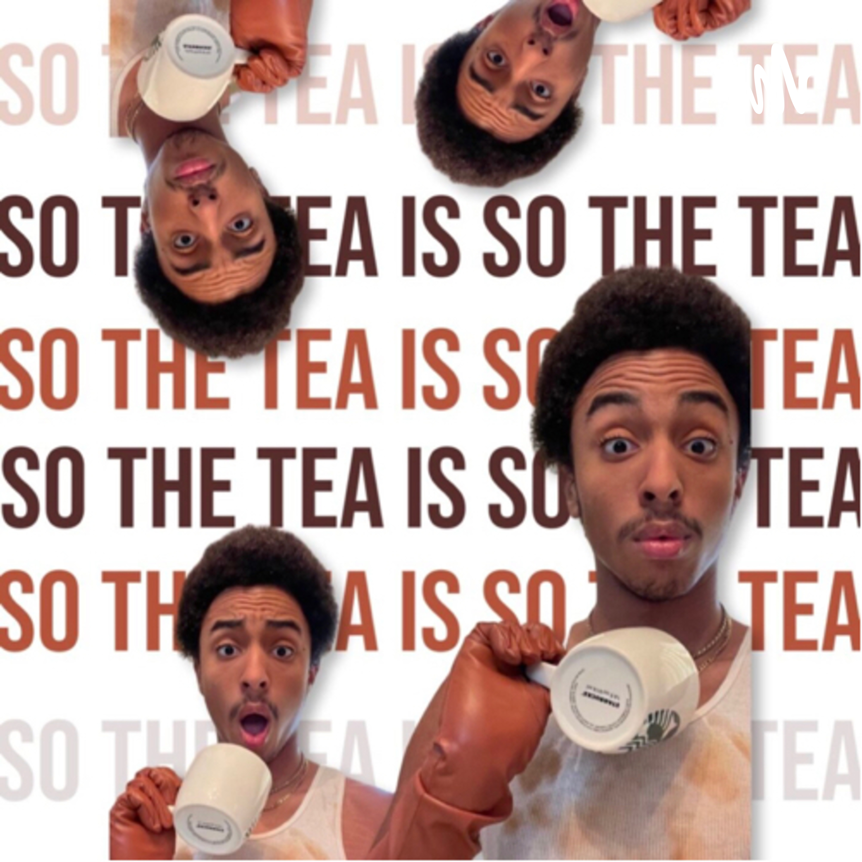 So The Tea Is